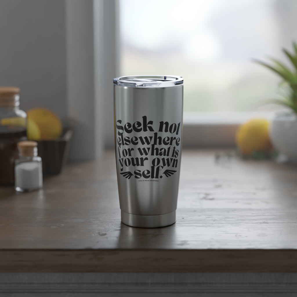 Seek Not Elsewhere Vagabond 20oz Tumbler SETEPENRA Mug.