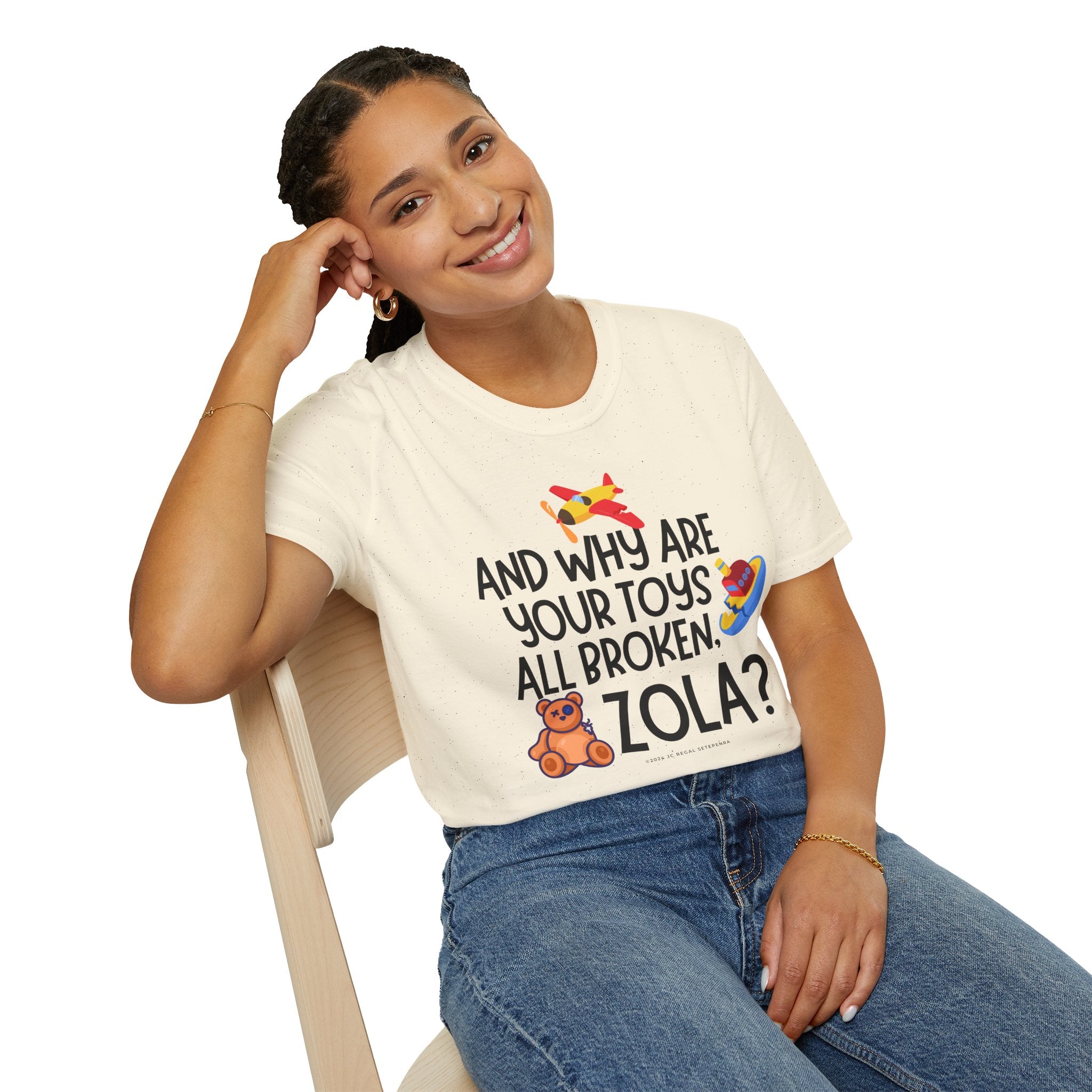 And Why Are Your Toys All Broken Zola? Unisex Softstyle T-Shirt