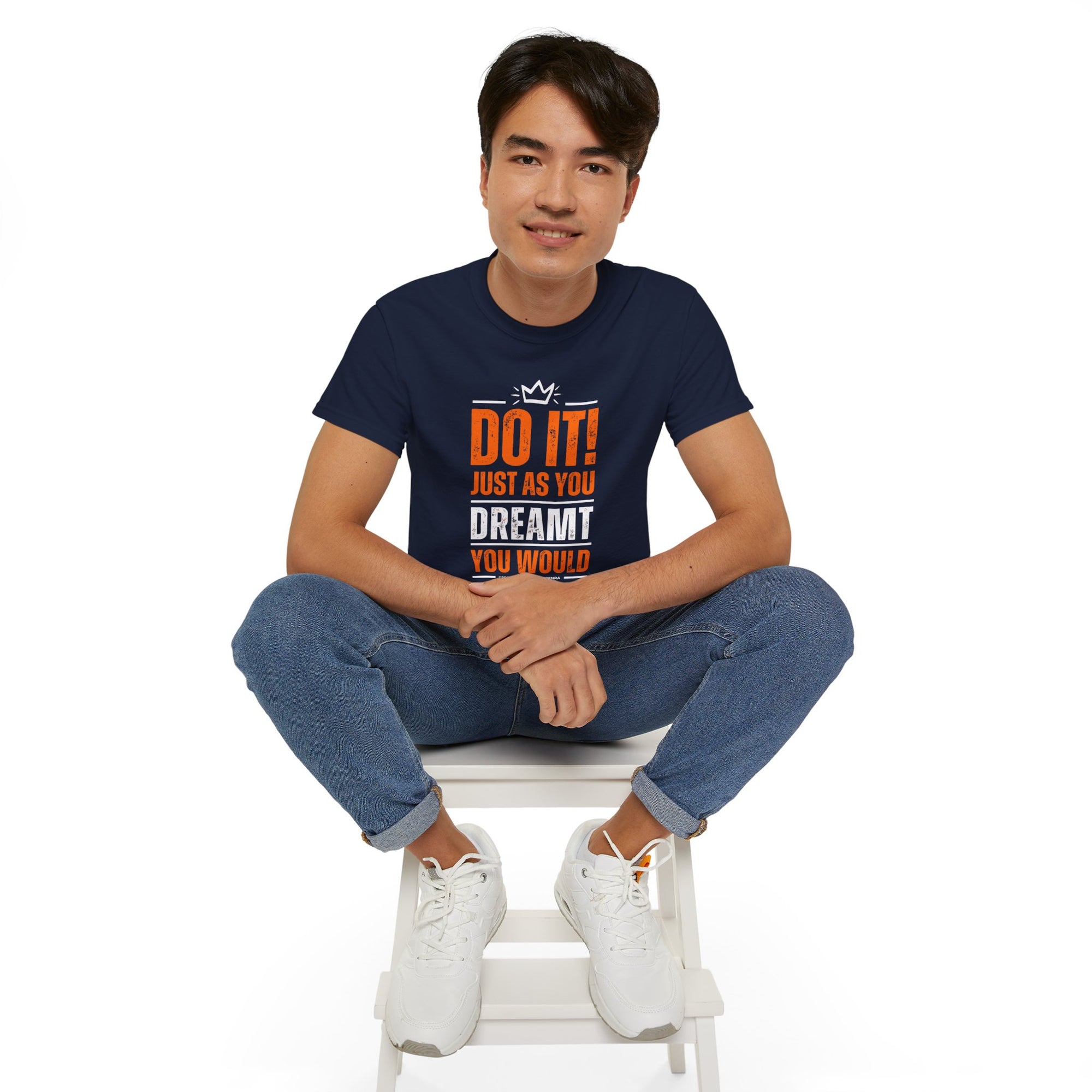 Do It! Just As You Dreamt You Would Unisex Ultra Cotton Tee