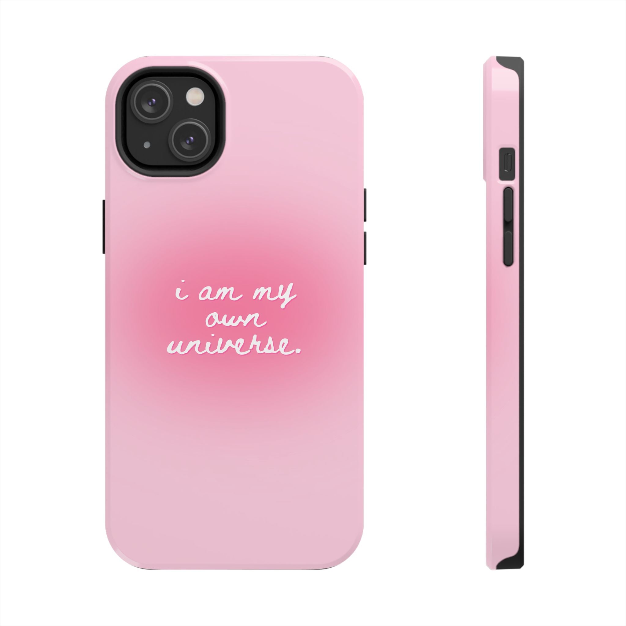 I Am My Own Universe — Pink Gradient Protective Cover Tough Phone Case