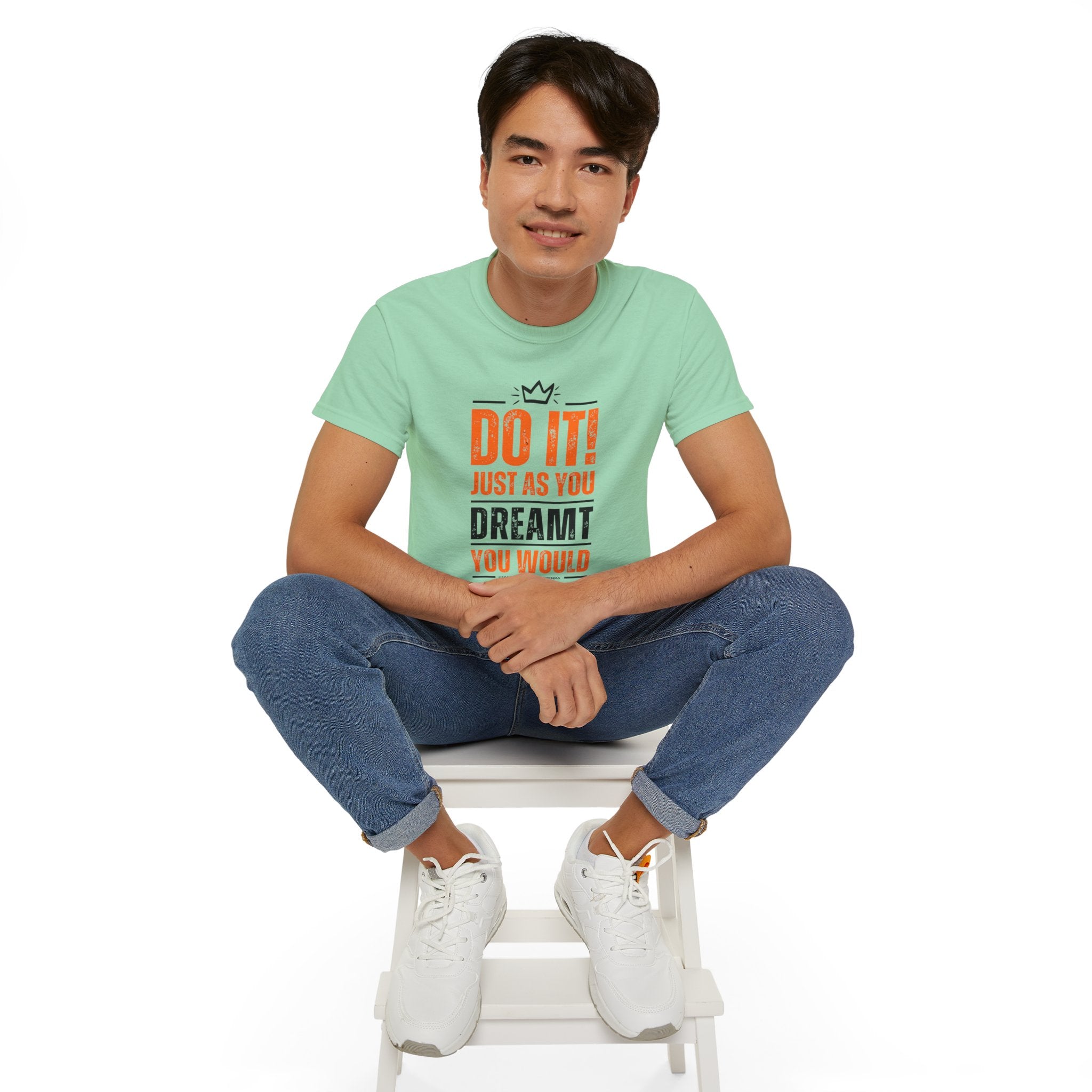Do It! Just As You Dreamt You Would Unisex Ultra Cotton Tee