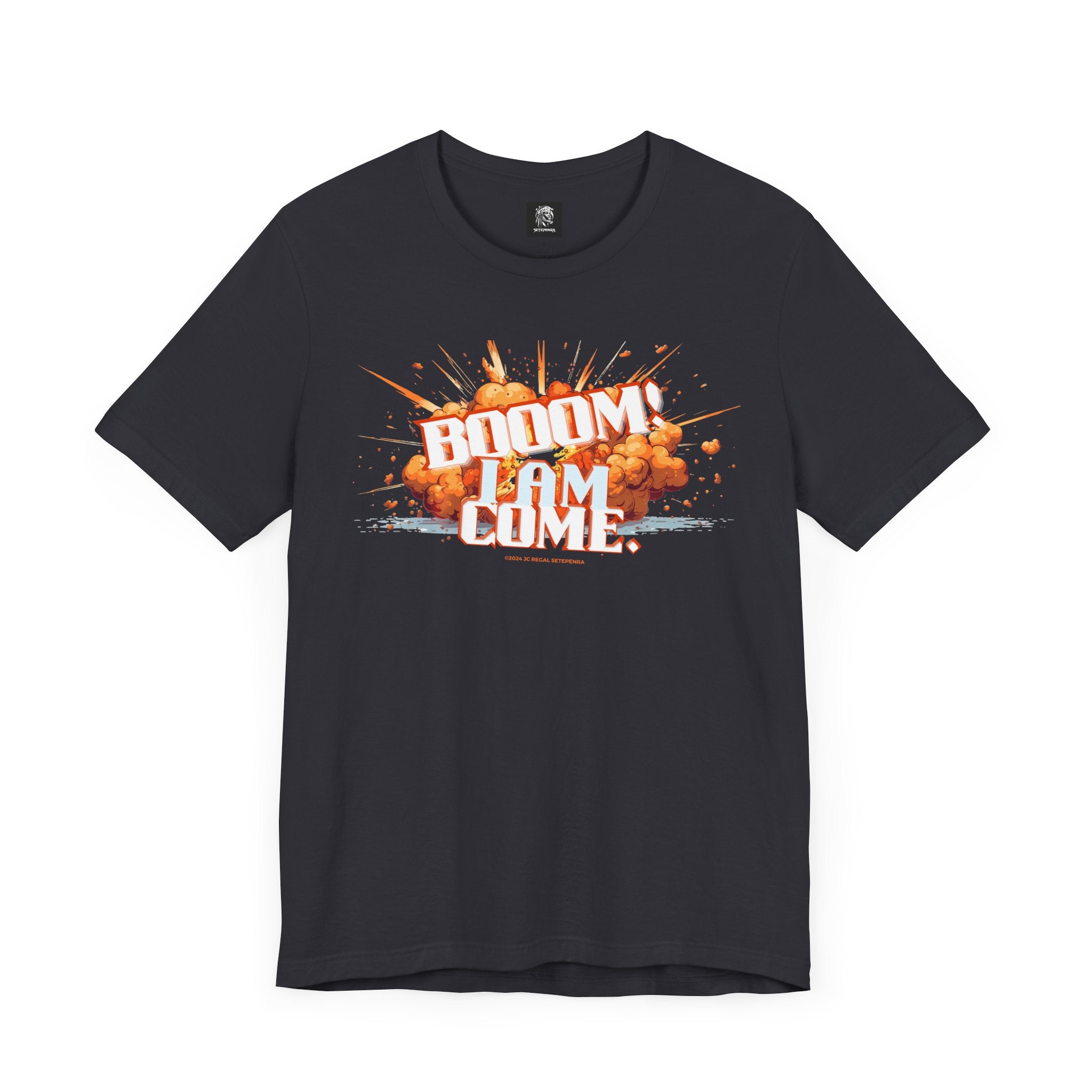BOOOM! I AM COME Unisex Jersey Short Sleeve Tee SETEPENRA T-Shirt.