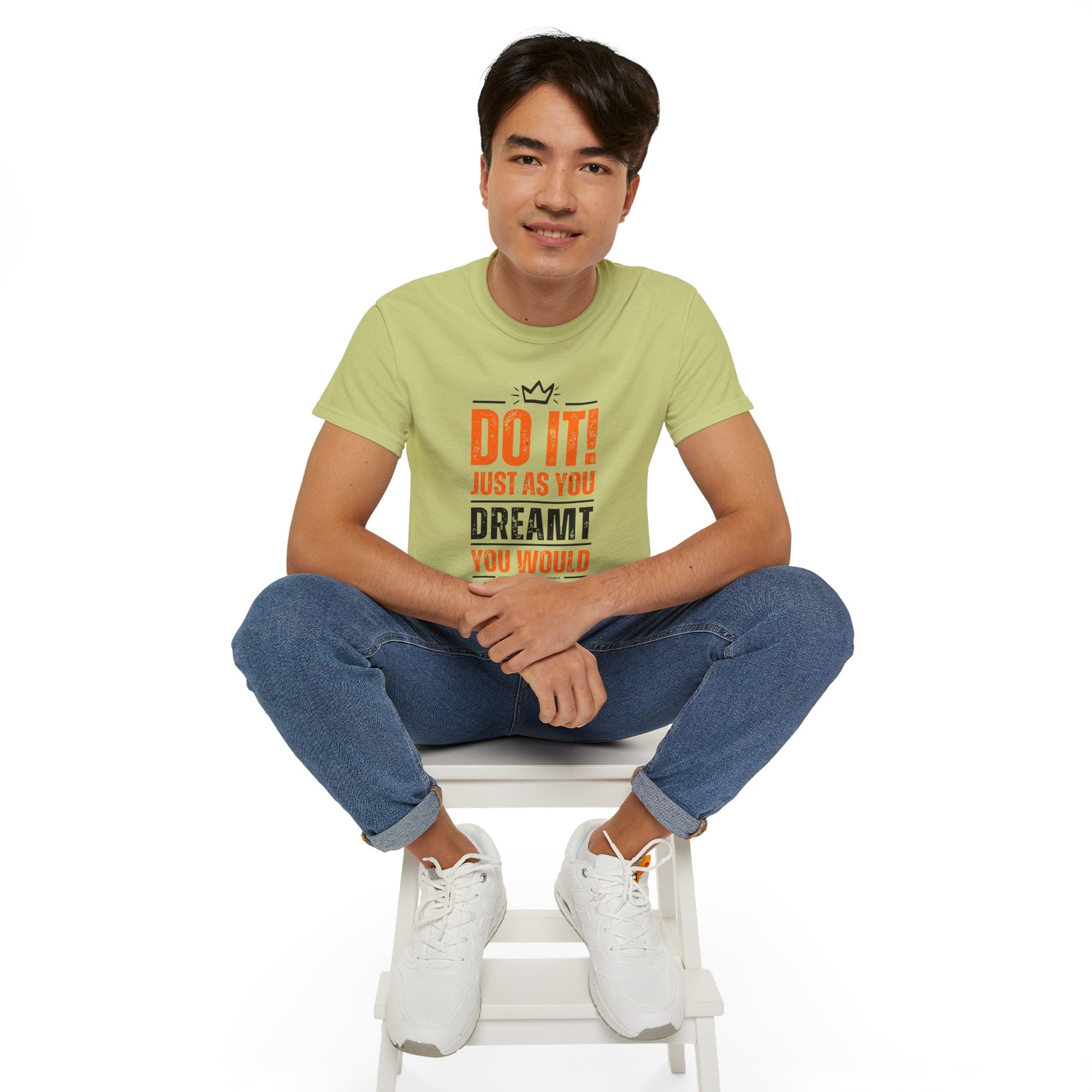 Do It! Just As You Dreamt You Would Unisex Ultra Cotton Tee