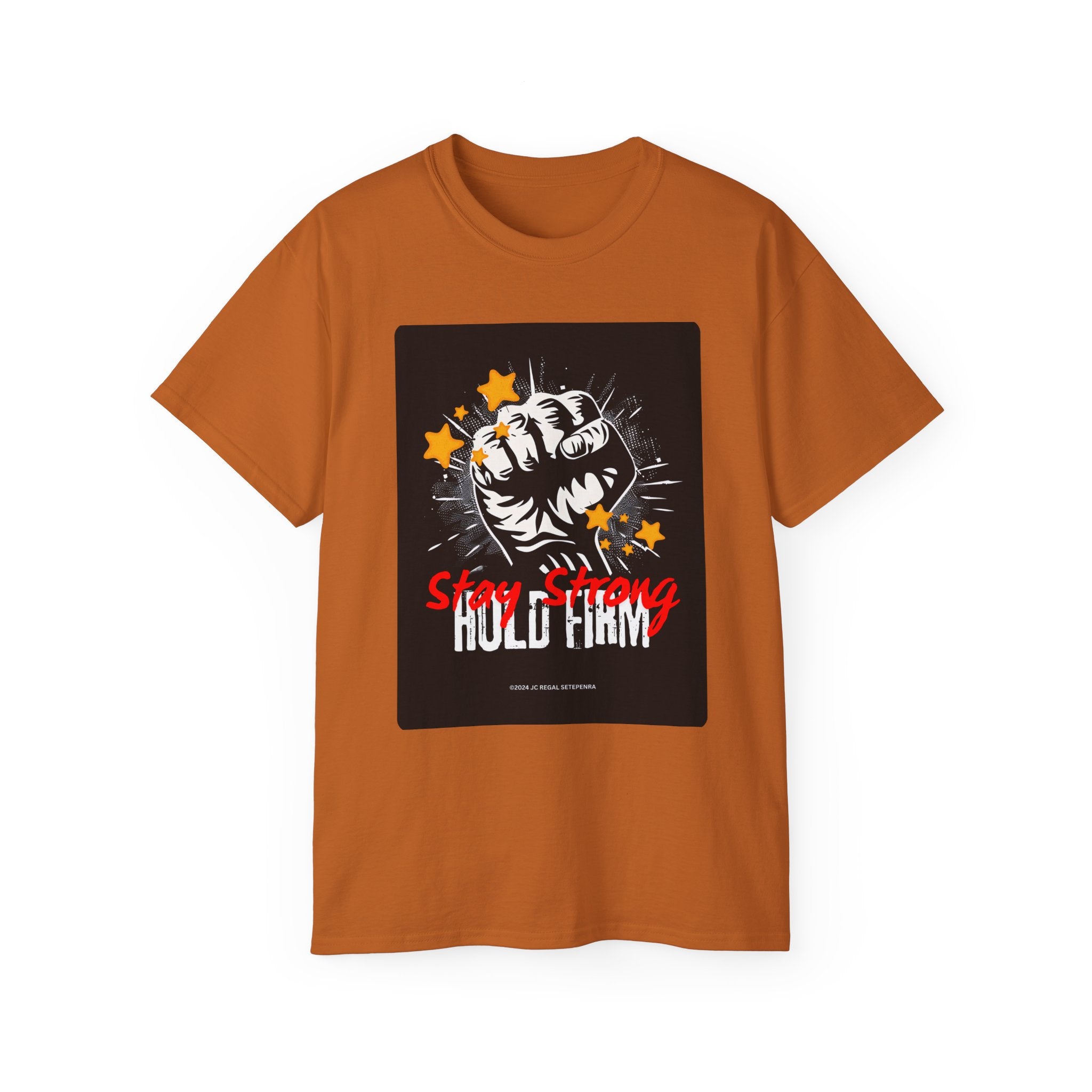 Stay Strong Hold Firm Unisex Ultra Cotton Tee SETEPENRA T-Shirt.