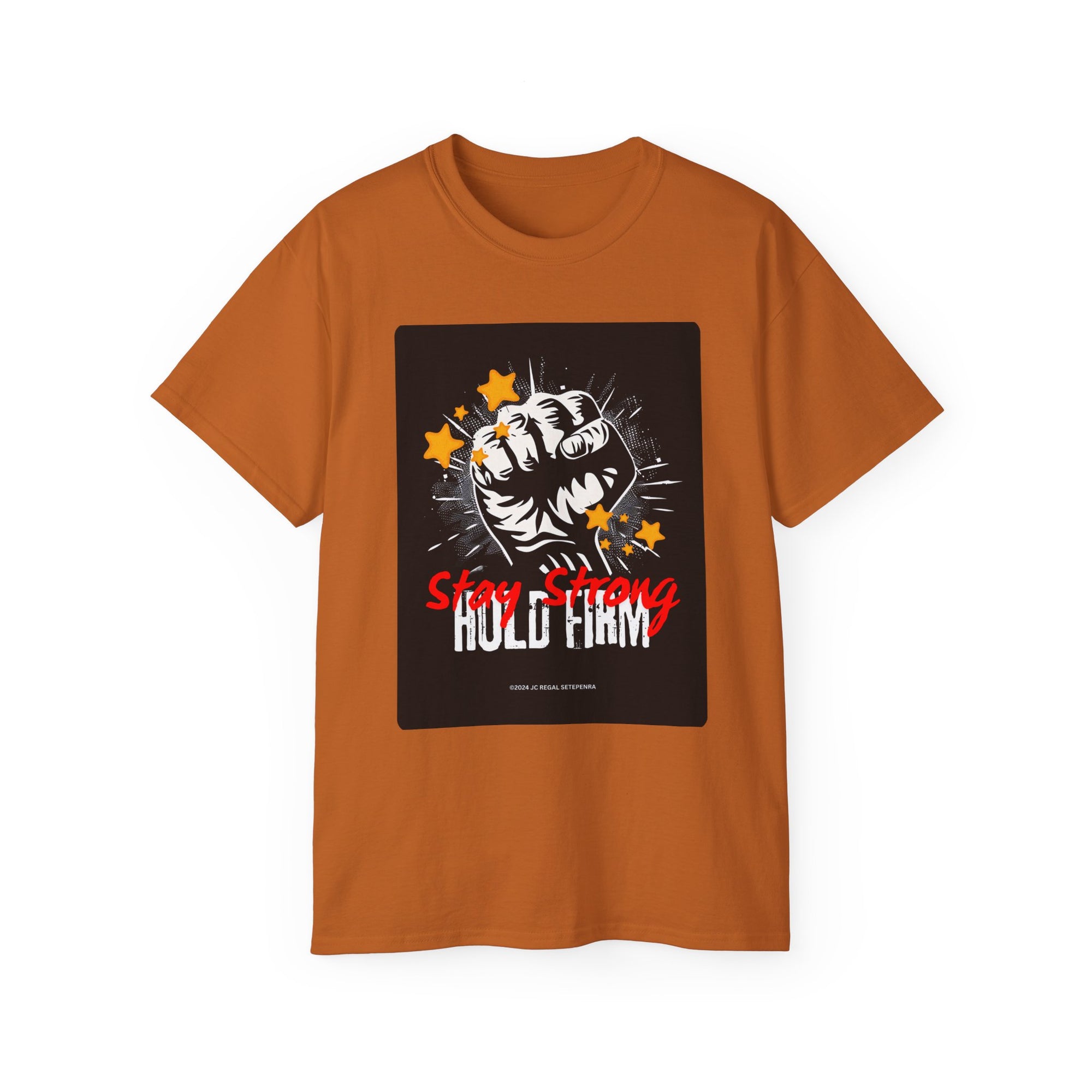 Stay Strong Hold Firm Unisex Ultra Cotton Tee SETEPENRA T-Shirt.