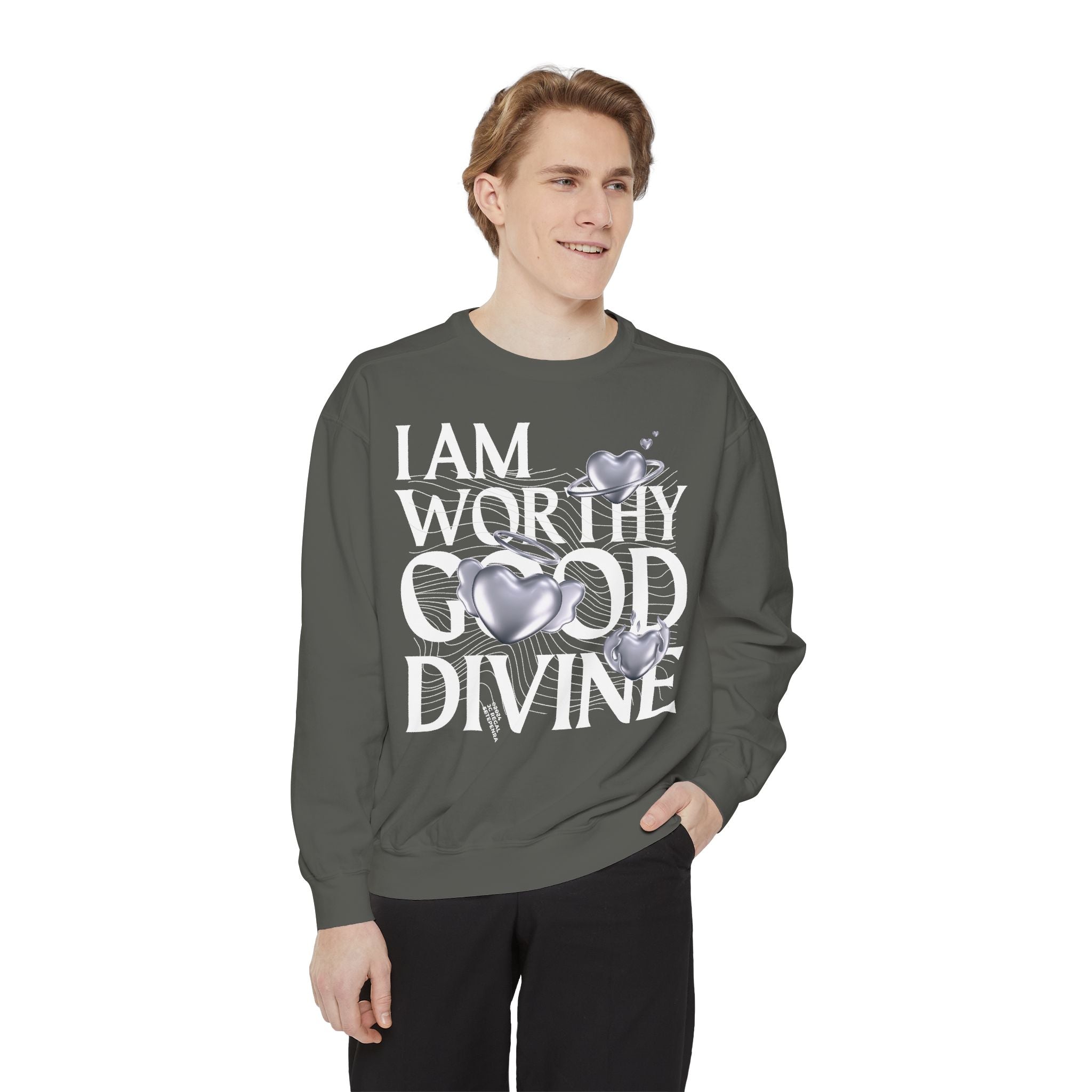 I AM WORTHY GOOD DIVINE Unisex Garment-Dyed Sweatshirt
