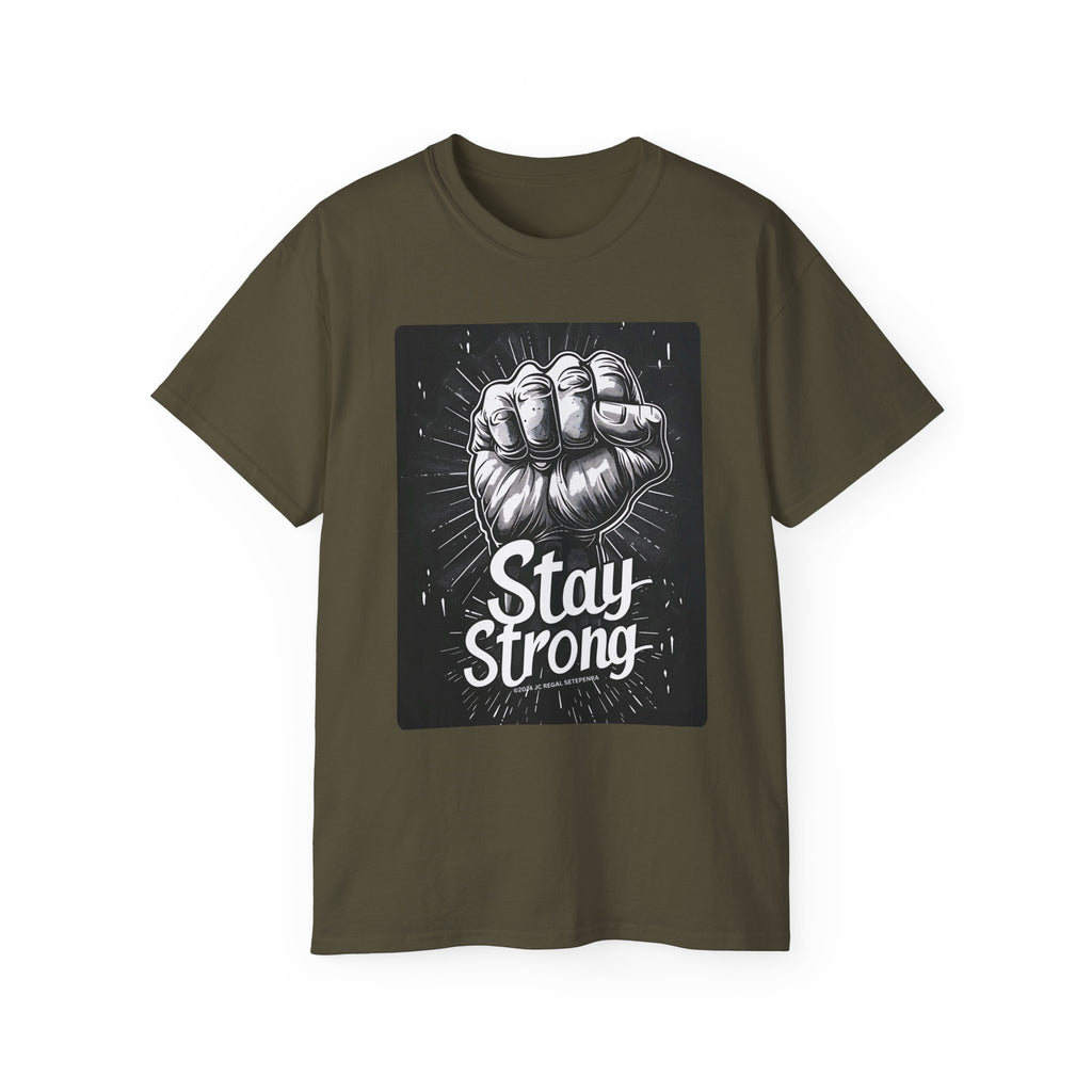 Stay Strong Unisex Ultra Cotton Tee SETEPENRA T-Shirt.