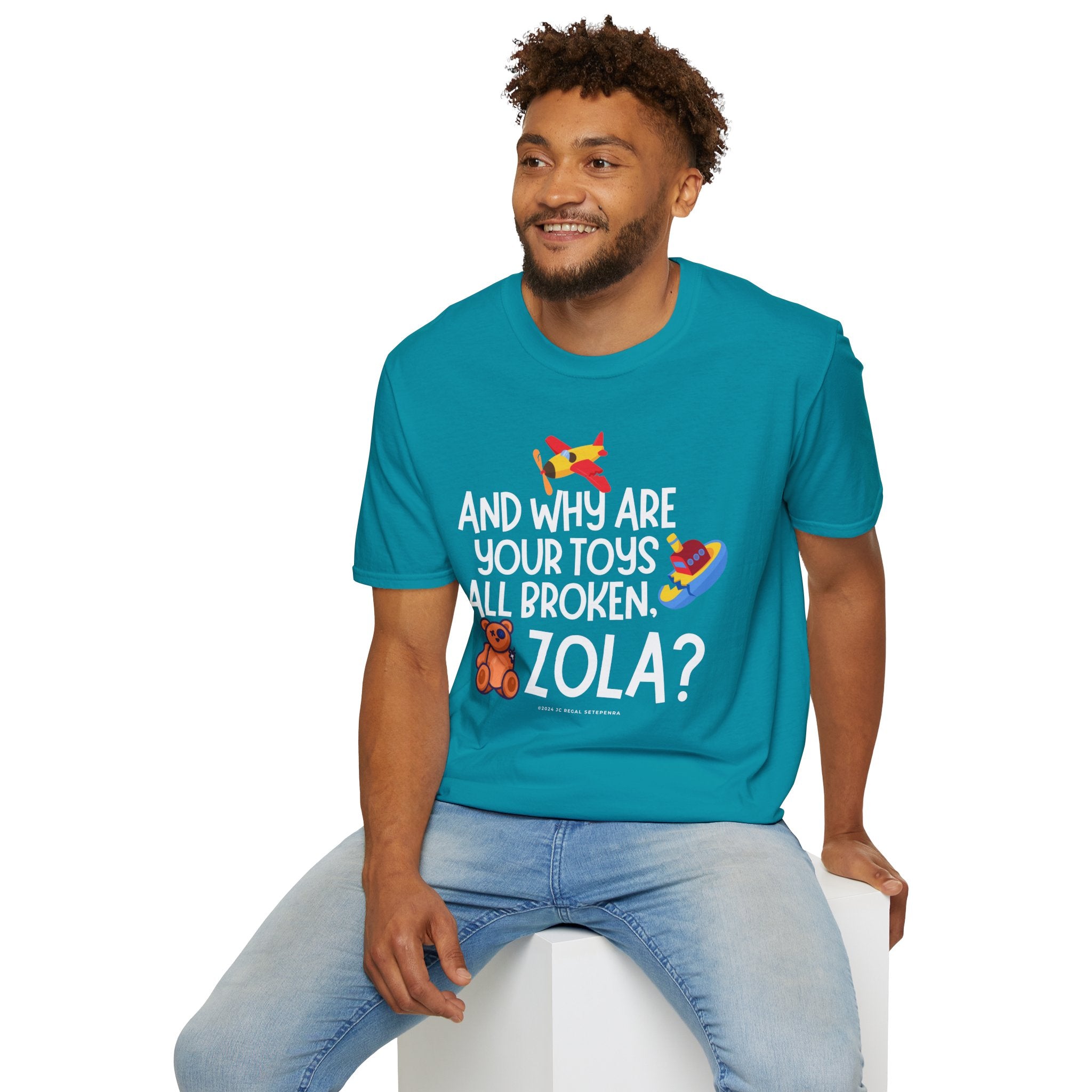 And Why Are Your Toys All Broken Zola? Unisex Softstyle T-Shirt