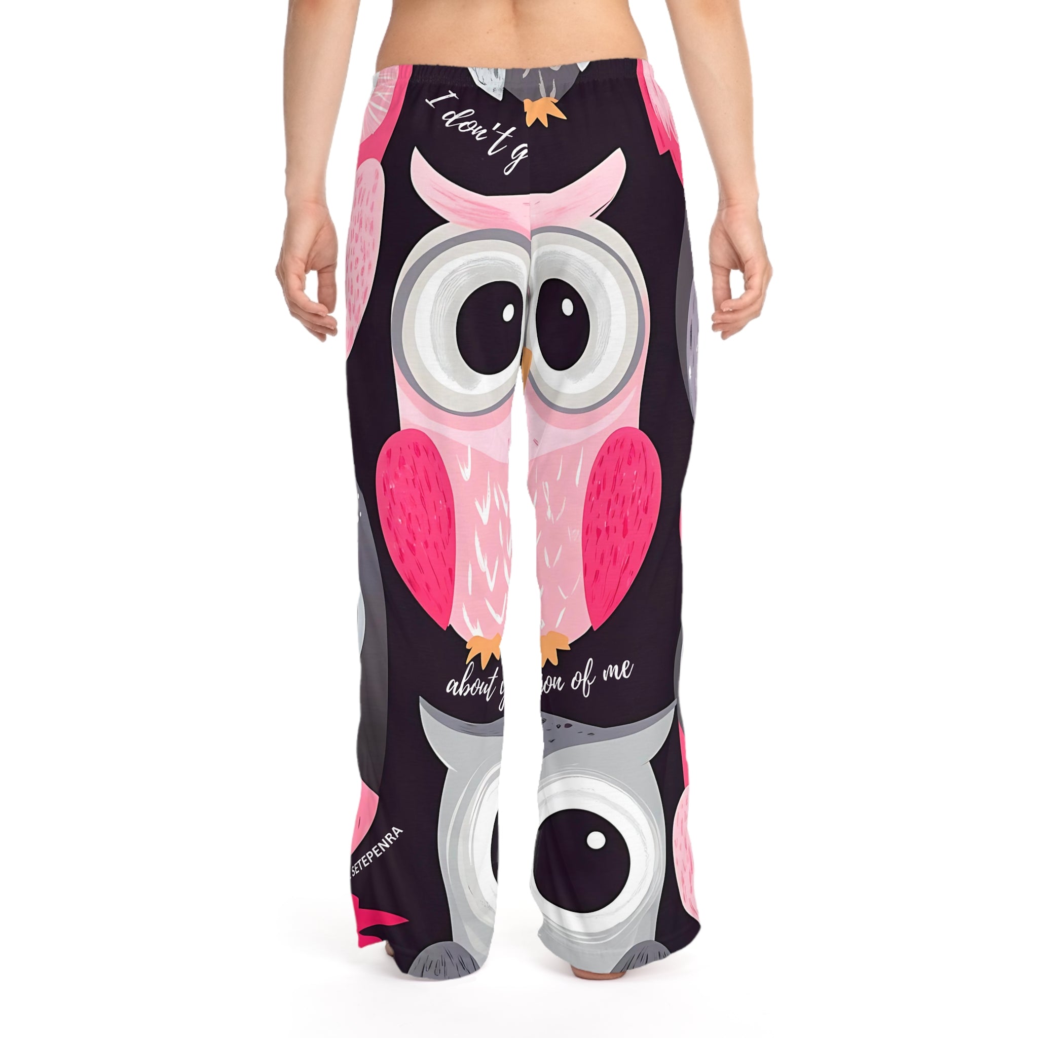 Don't Give A Hoot Women's Pajama Pants SETEPENRA All Over Prints.