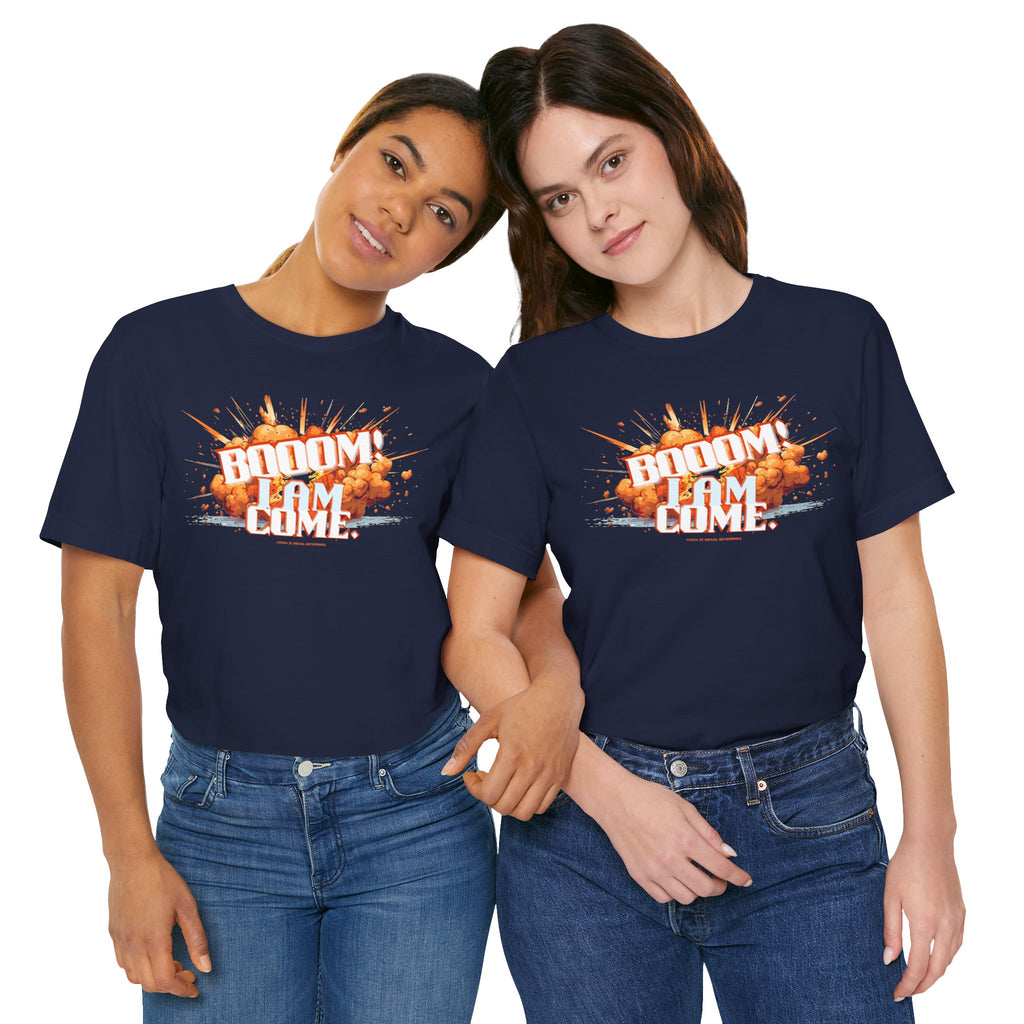 BOOOM! I AM COME Unisex Jersey Short Sleeve Tee