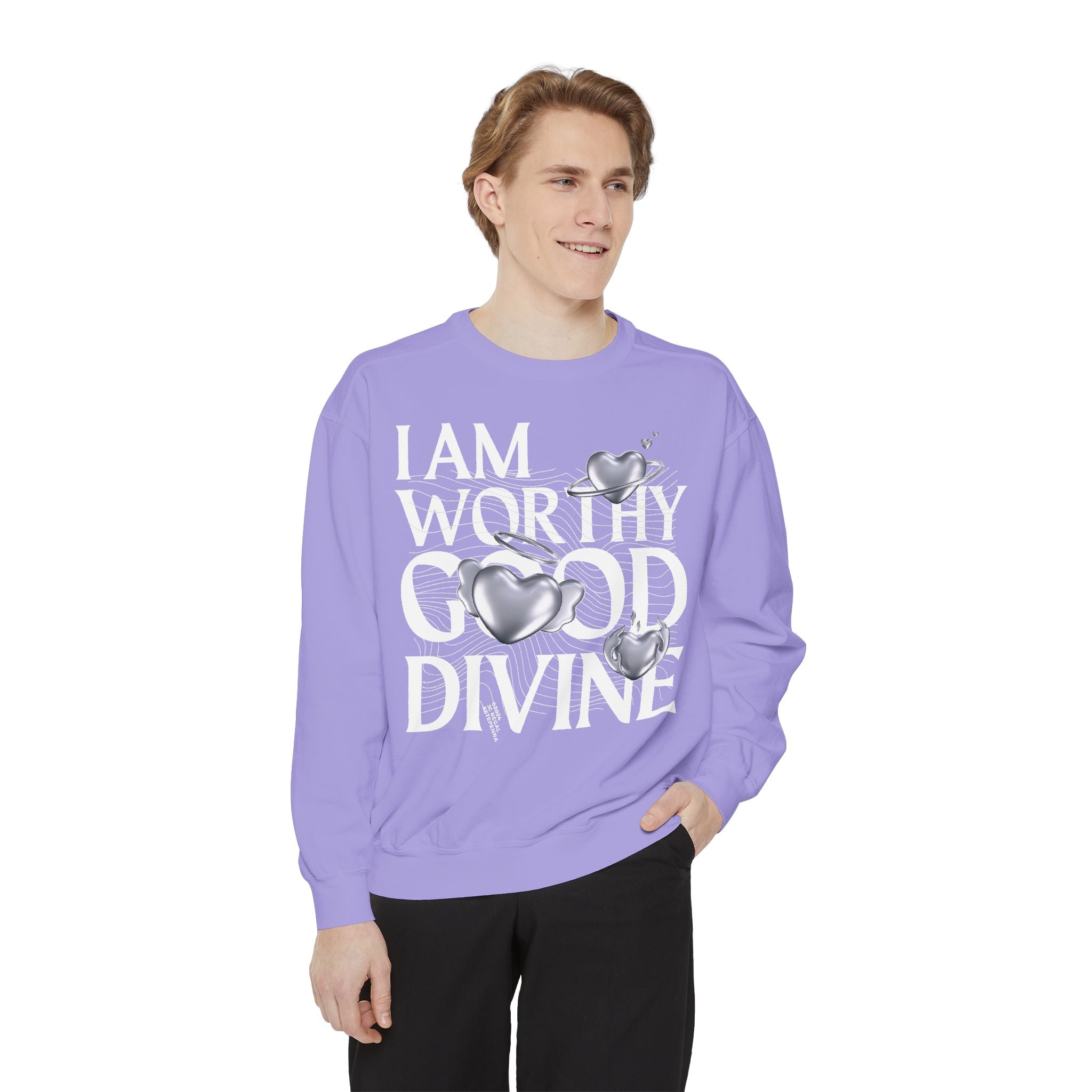 I AM WORTHY GOOD DIVINE Unisex Garment-Dyed Sweatshirt