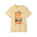 Do It! Just As You Dreamt You Would Unisex Ultra Cotton Tee SETEPENRA T-Shirt.
