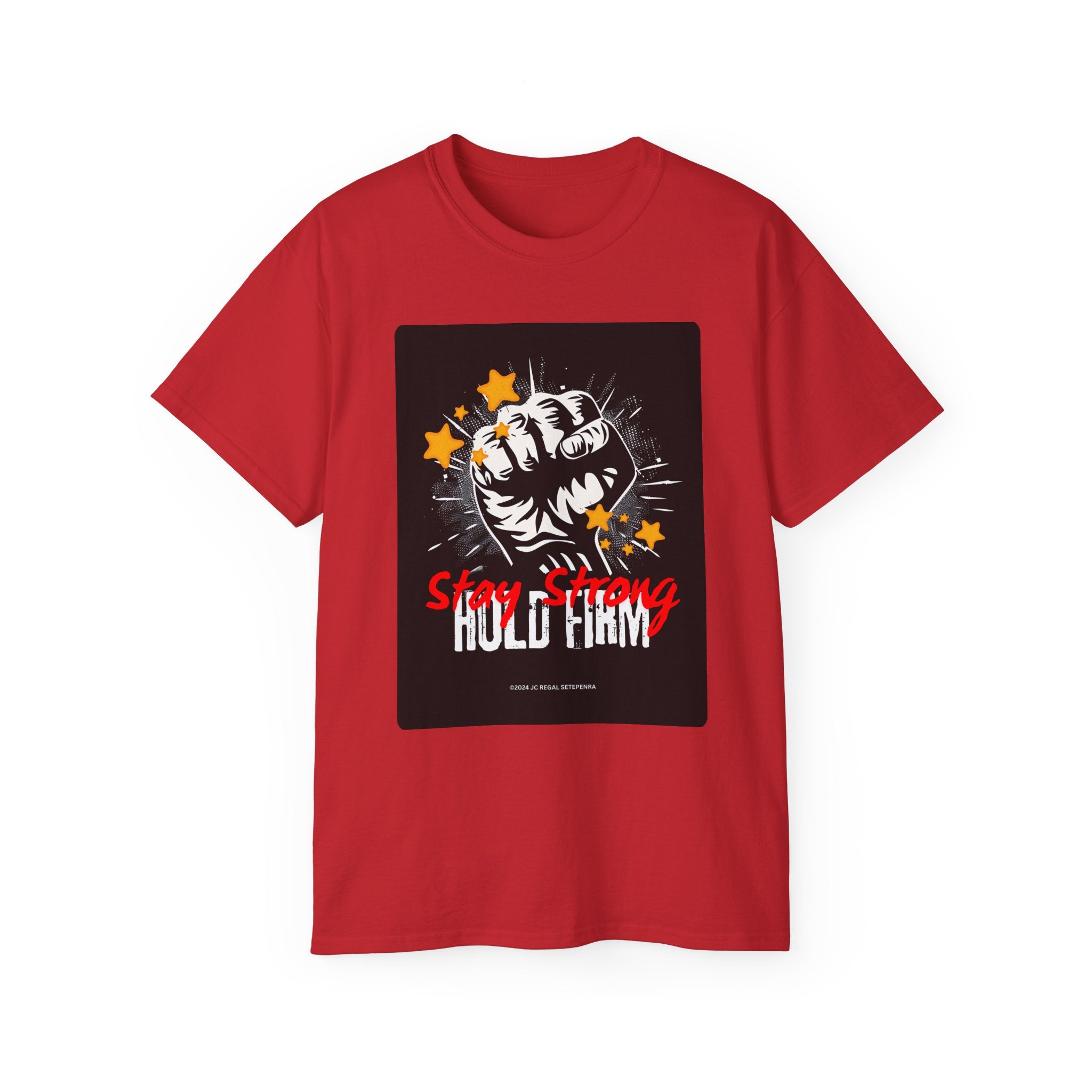 Stay Strong Hold Firm Unisex Ultra Cotton Tee SETEPENRA T-Shirt.