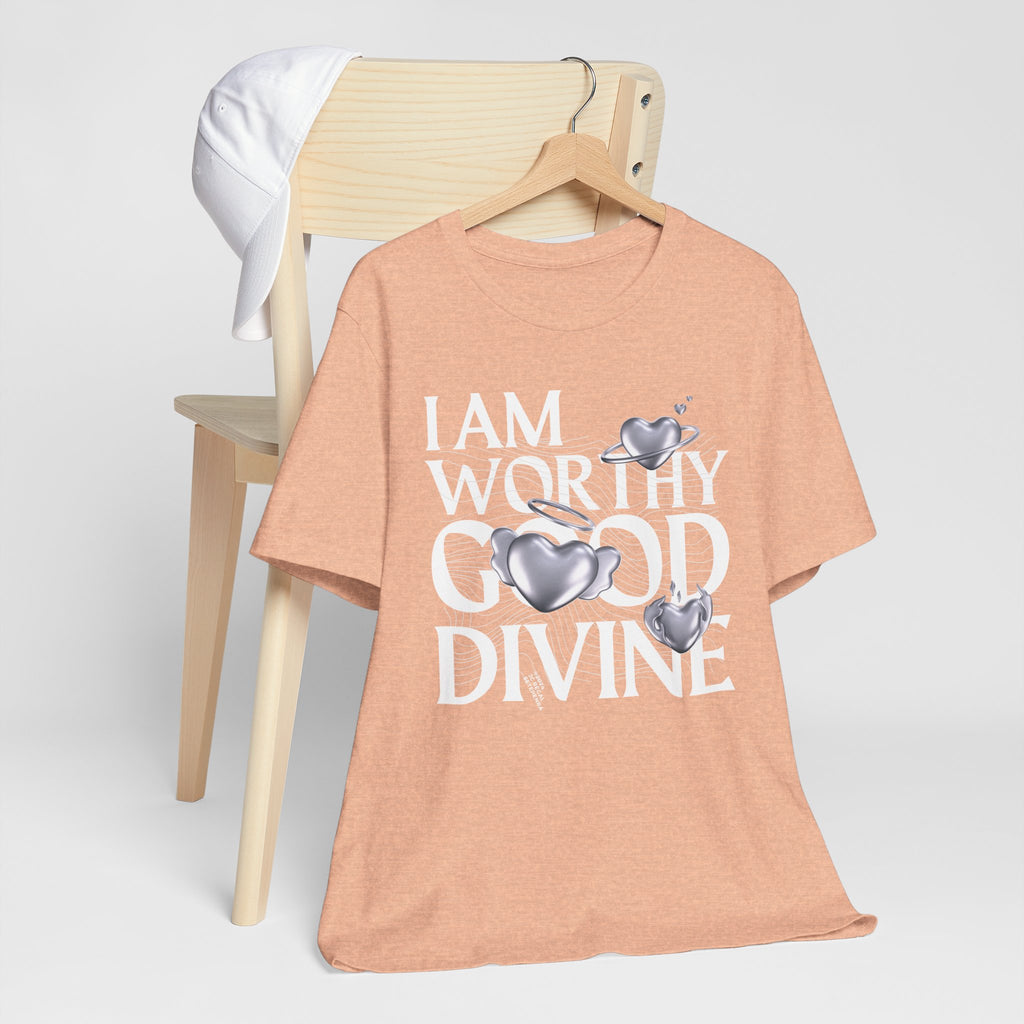 I AM WORTHY GOOD DIVINE Unisex Jersey Short Sleeve Tee