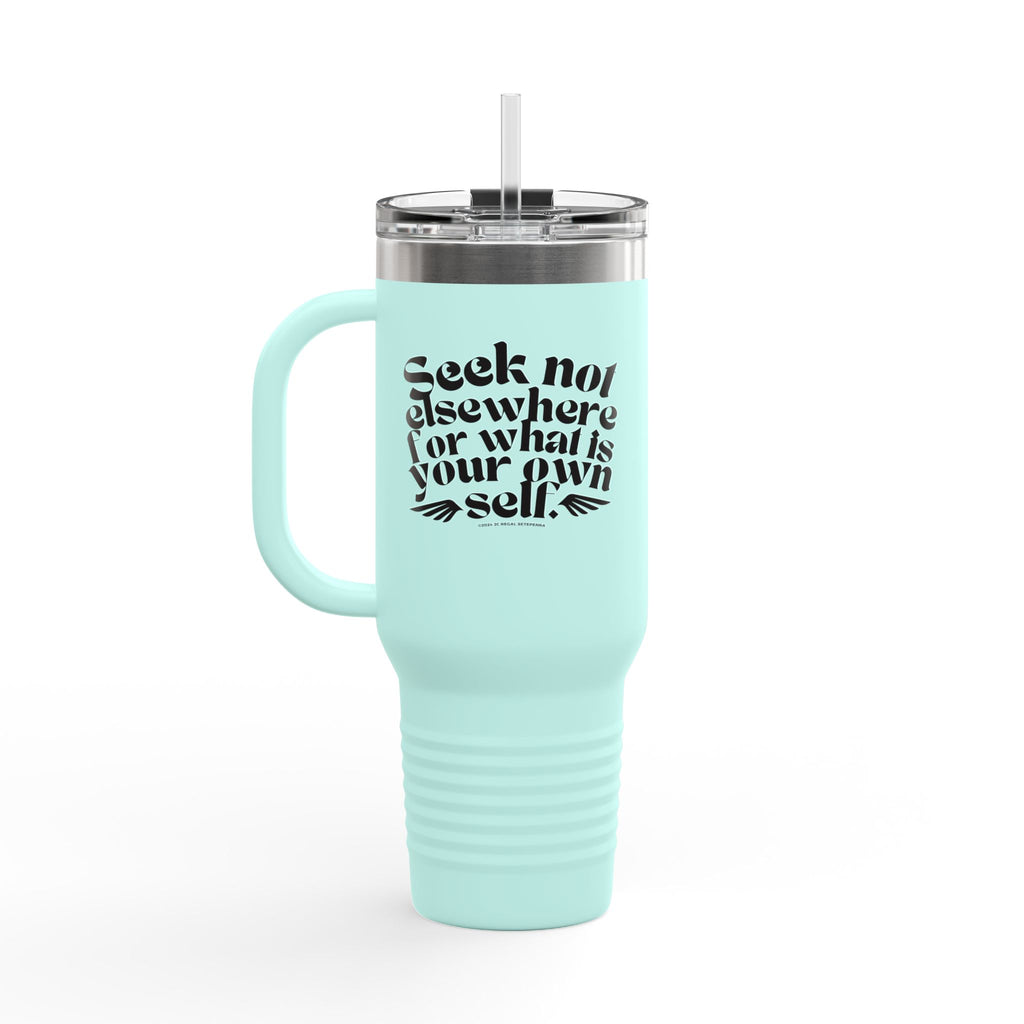 Seek Not Elsewhere Insulated Travel Mug, 40oz