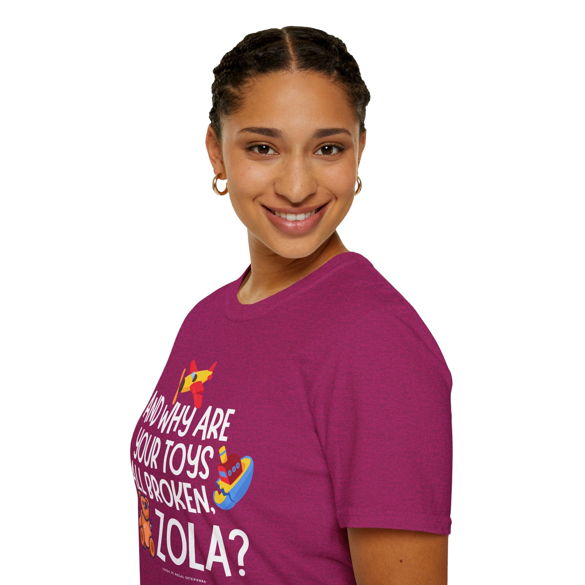 And Why Are Your Toys All Broken Zola? Unisex Softstyle T-Shirt