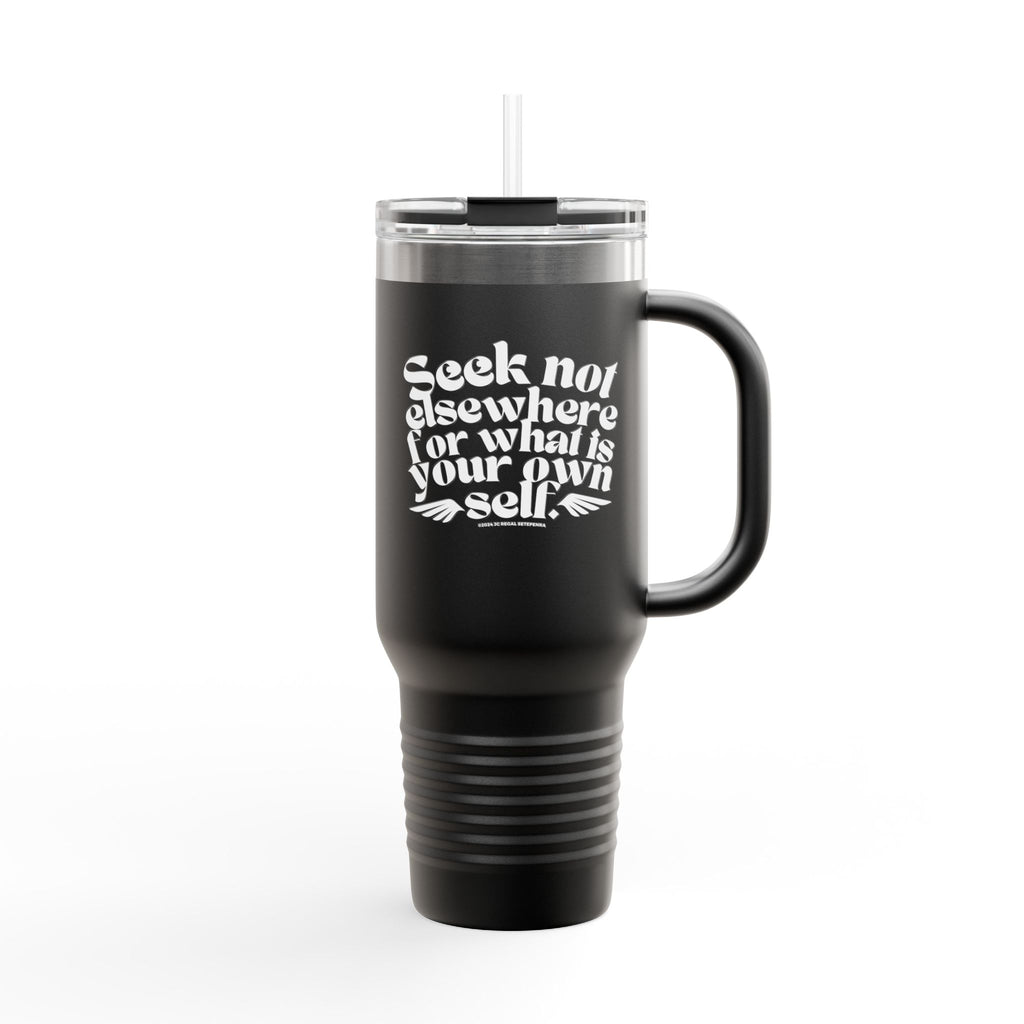Seek Not Elsewhere Insulated Travel Mug, 40oz