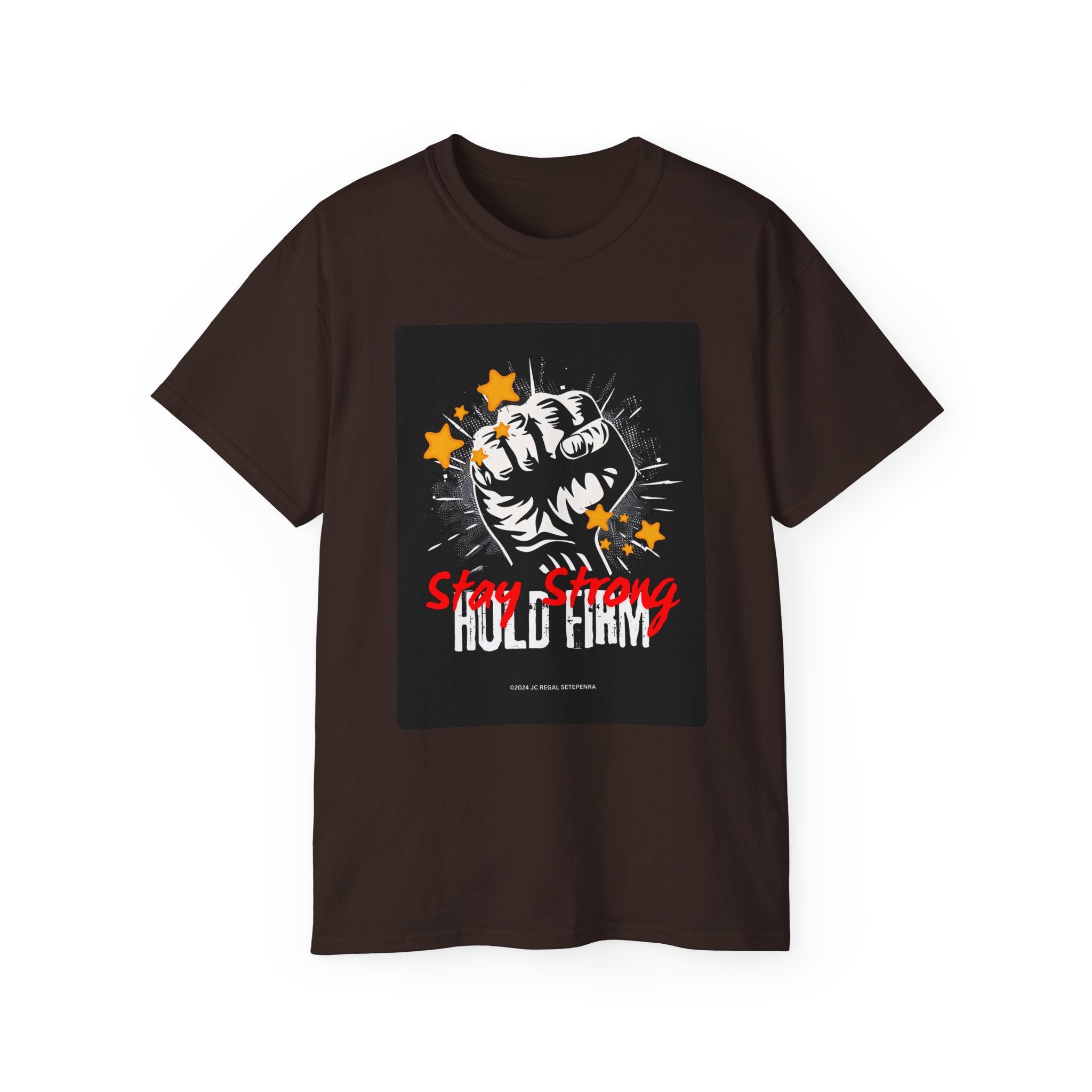 Stay Strong Hold Firm Unisex Ultra Cotton Tee SETEPENRA T-Shirt.
