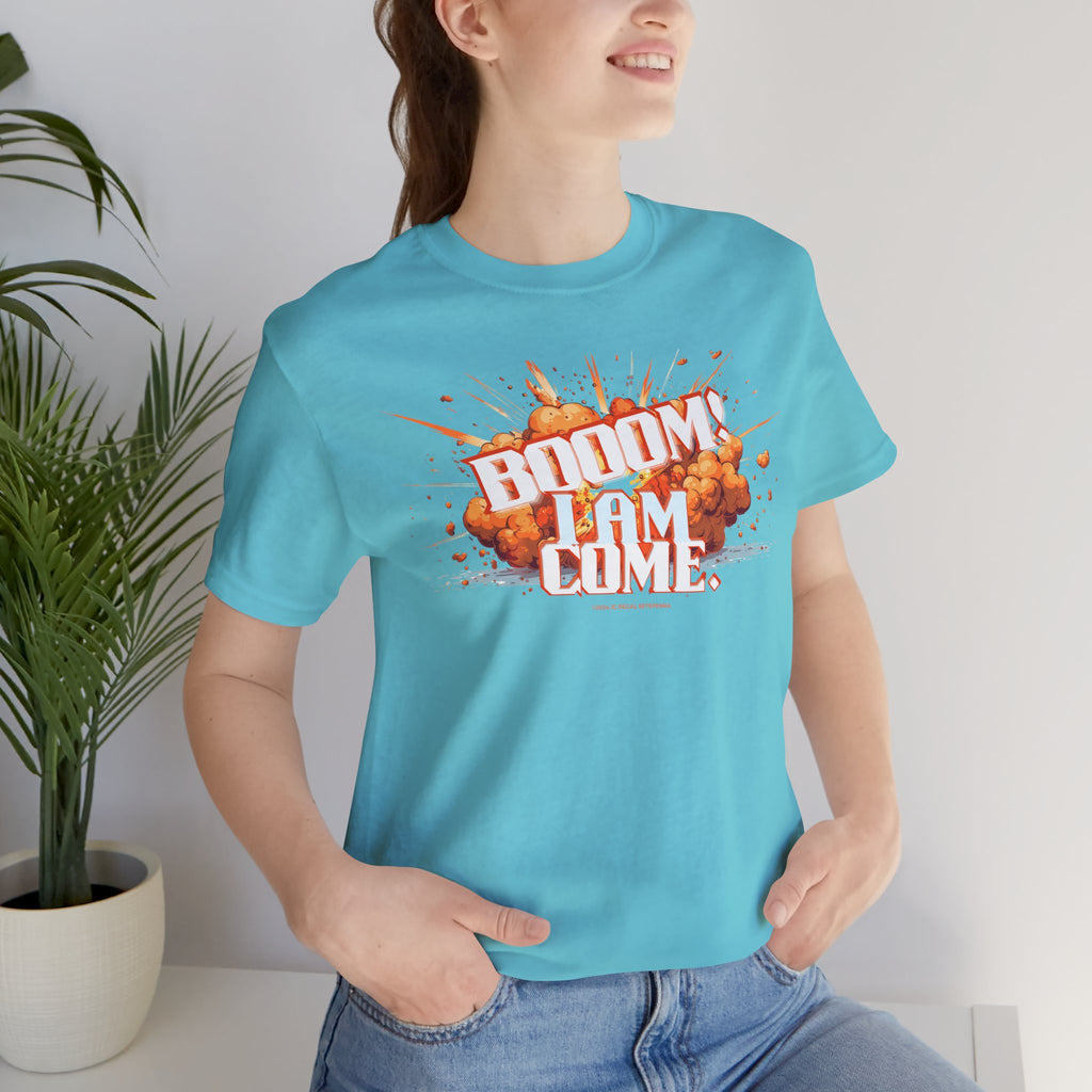 BOOOM! I AM COME Unisex Jersey Short Sleeve Tee