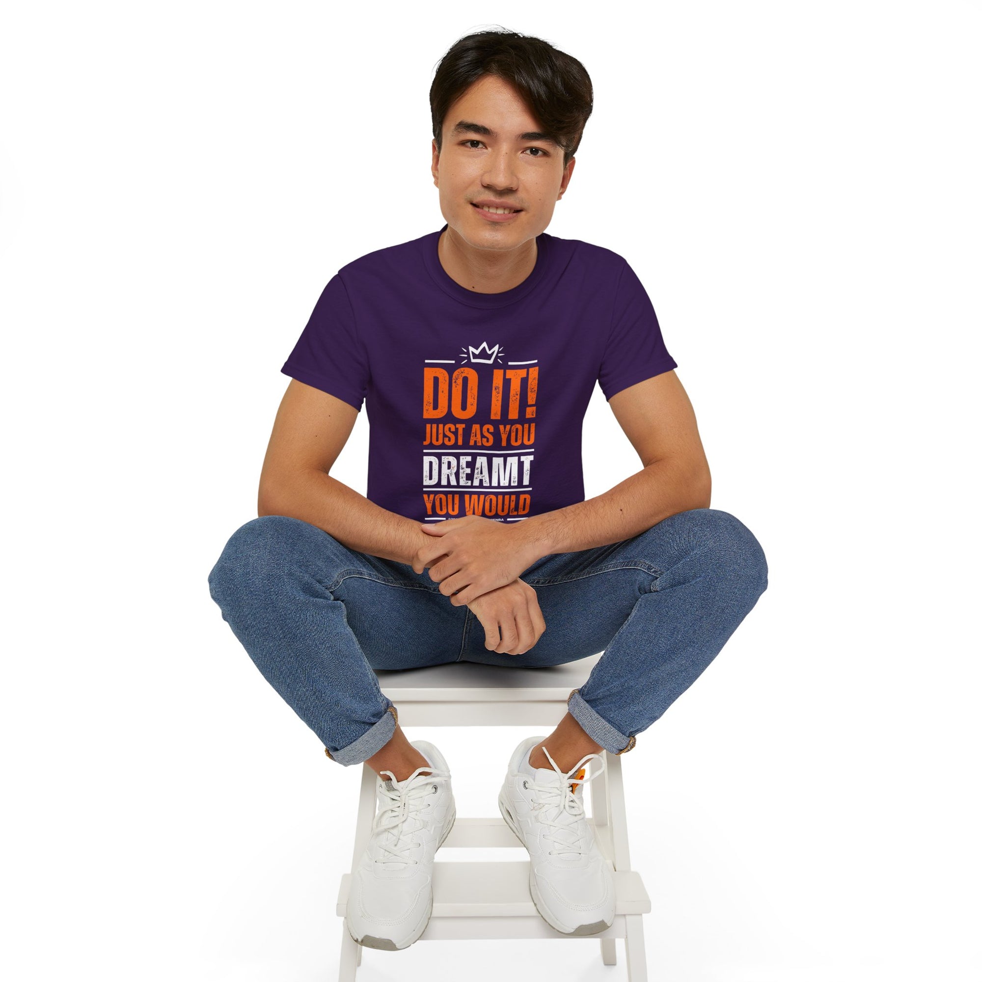 Do It! Just As You Dreamt You Would Unisex Ultra Cotton Tee