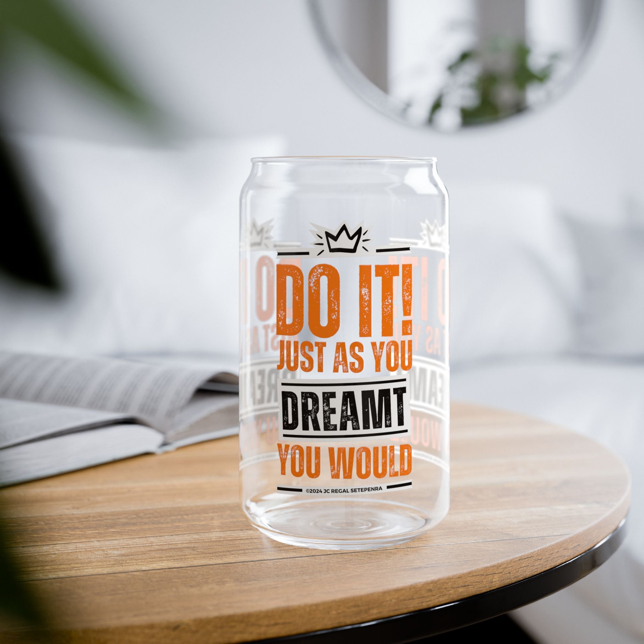 Do It! Just As You Dreamt You Would (2nd Edition) Sipper Glass, 16oz SETEPENRA Mug.