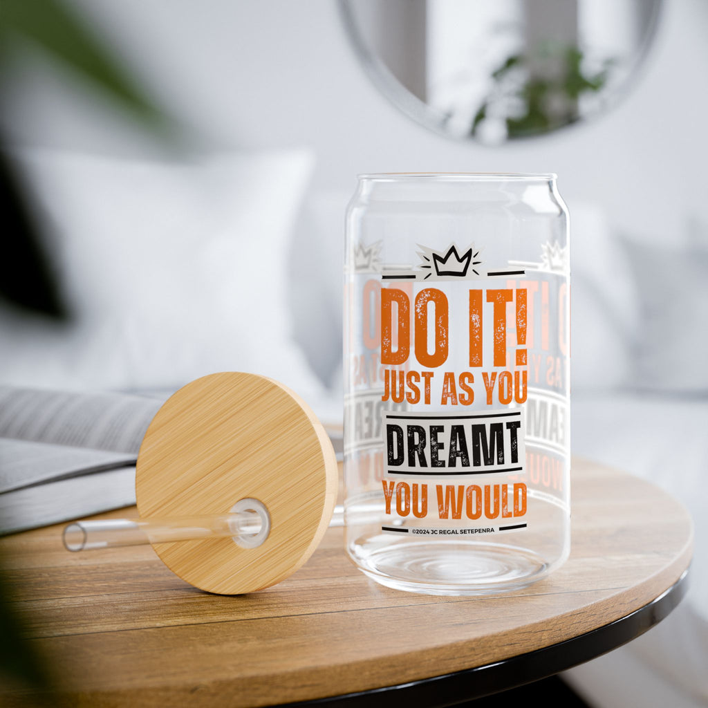 Do It! Just As You Dreamt You Would (2nd Edition) Sipper Glass, 16oz SETEPENRA Mug.