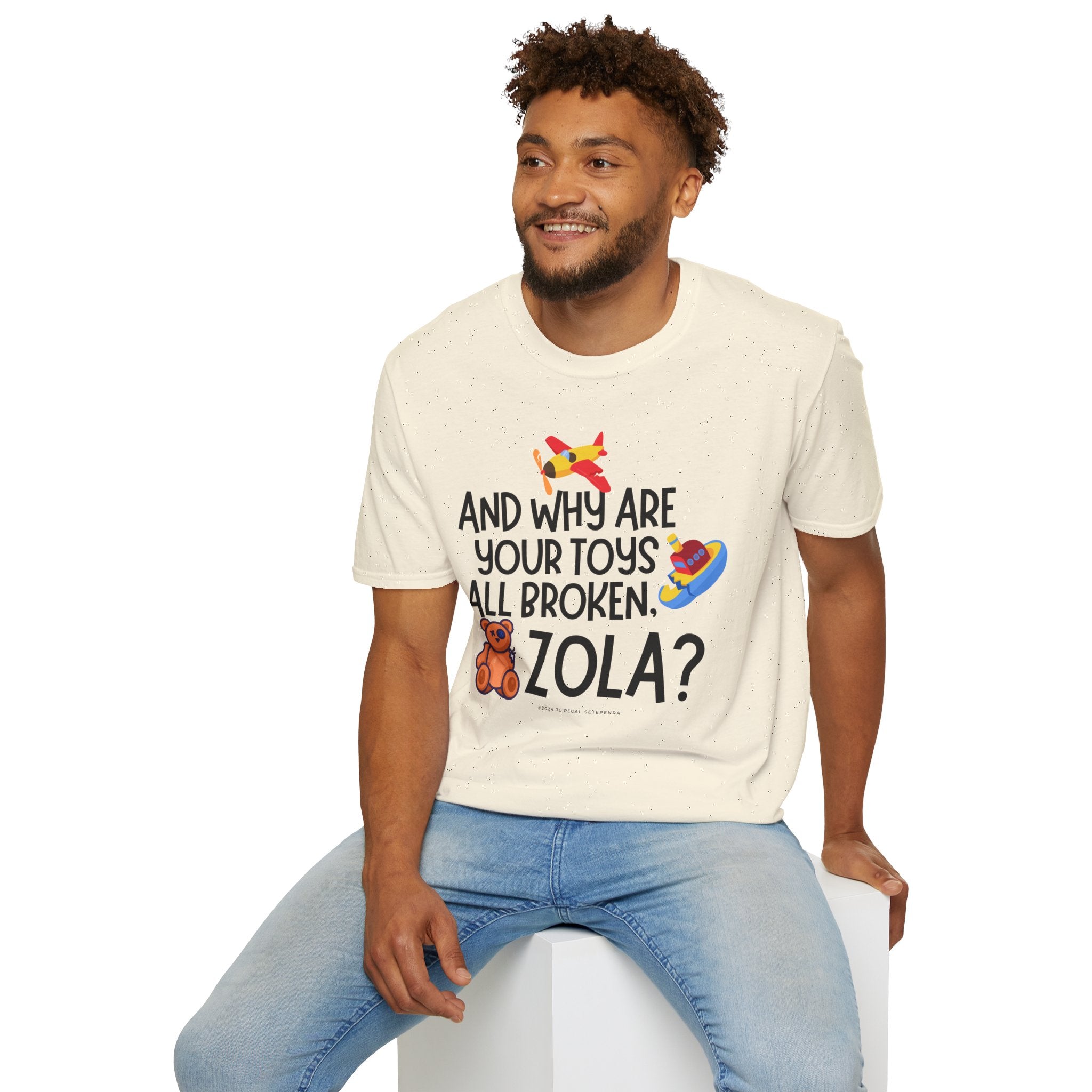 And Why Are Your Toys All Broken Zola? Unisex Softstyle T-Shirt