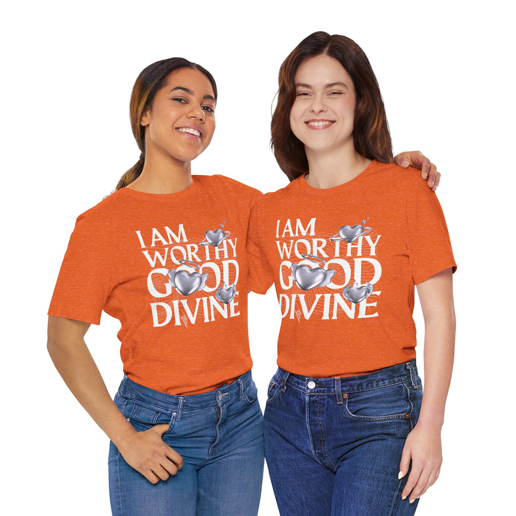 I AM WORTHY GOOD DIVINE Unisex Jersey Short Sleeve Tee
