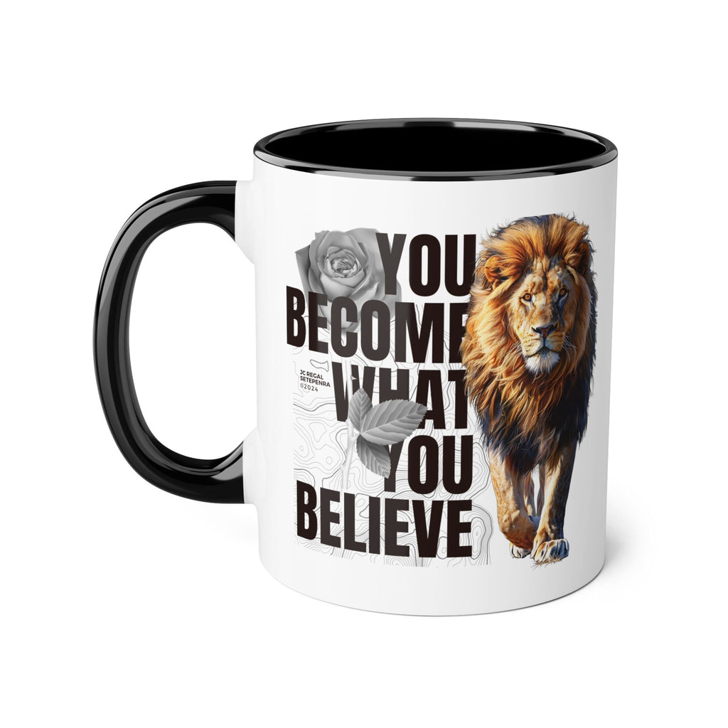 You Become What You Believe Accent Mug, 11oz (Various Colors)