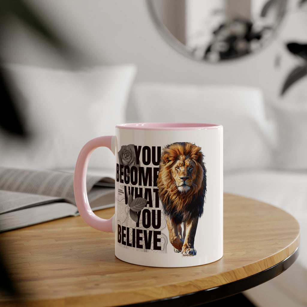 You Become What You Believe Accent Mug, 11oz (Various Colors)