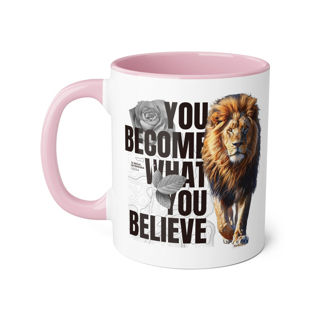 You Become What You Believe Accent Mug, 11oz (Various Colors)