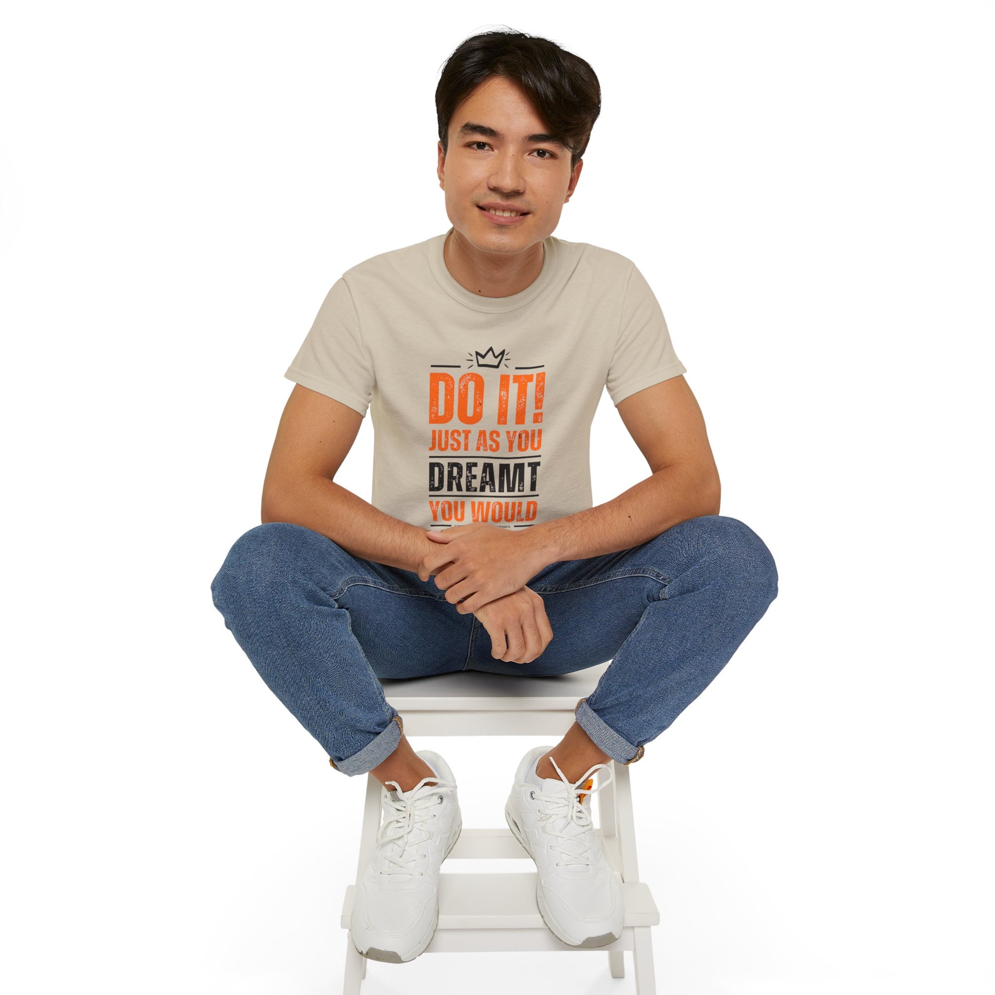 Do It! Just As You Dreamt You Would Unisex Ultra Cotton Tee
