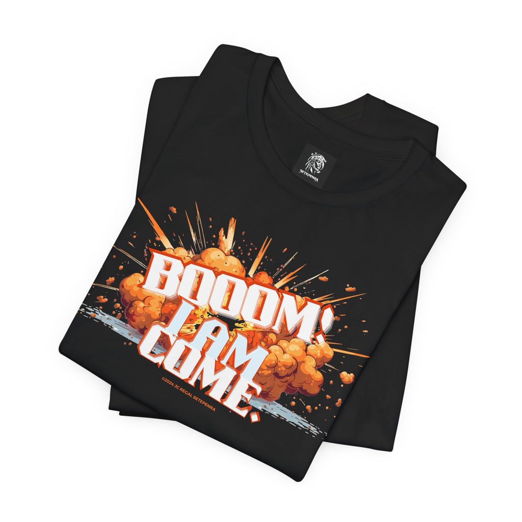 BOOOM! I AM COME Unisex Jersey Short Sleeve Tee SETEPENRA T-Shirt.