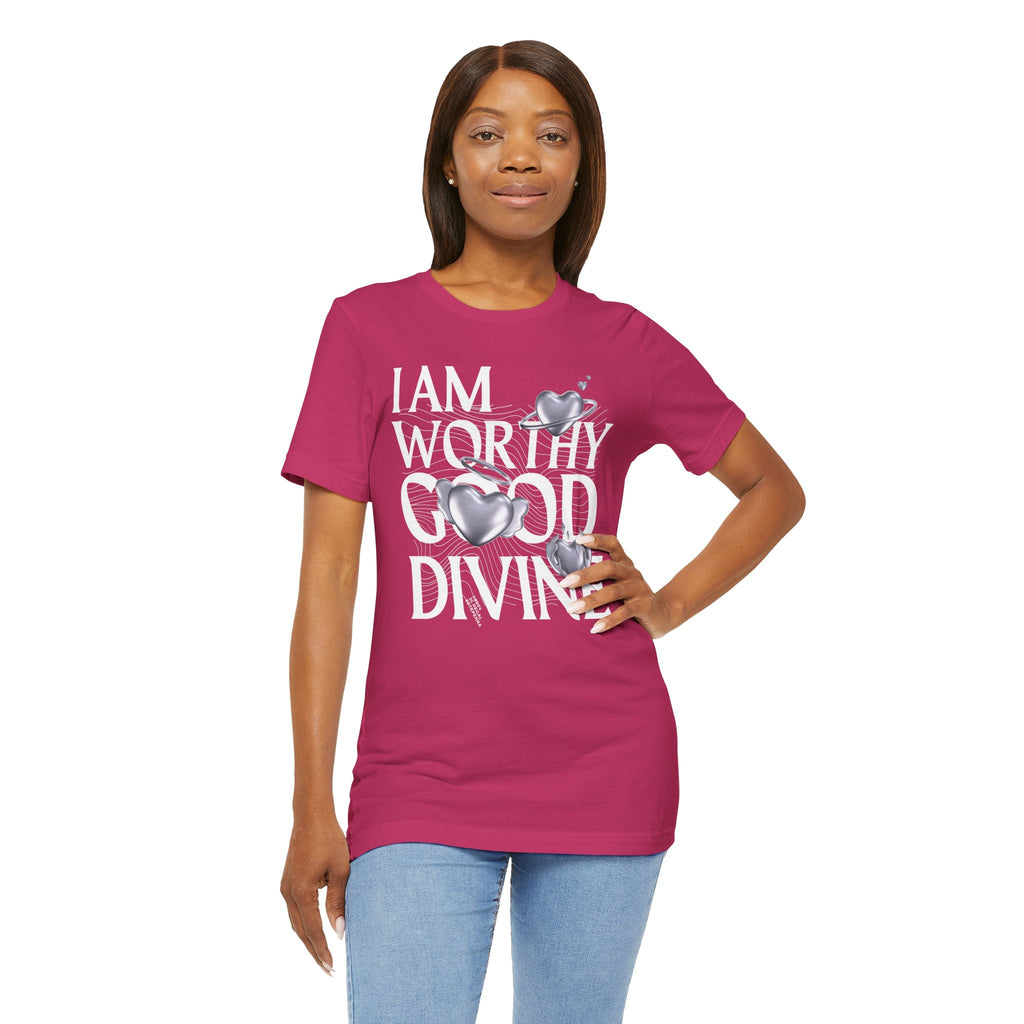 I AM WORTHY GOOD DIVINE Unisex Jersey Short Sleeve Tee