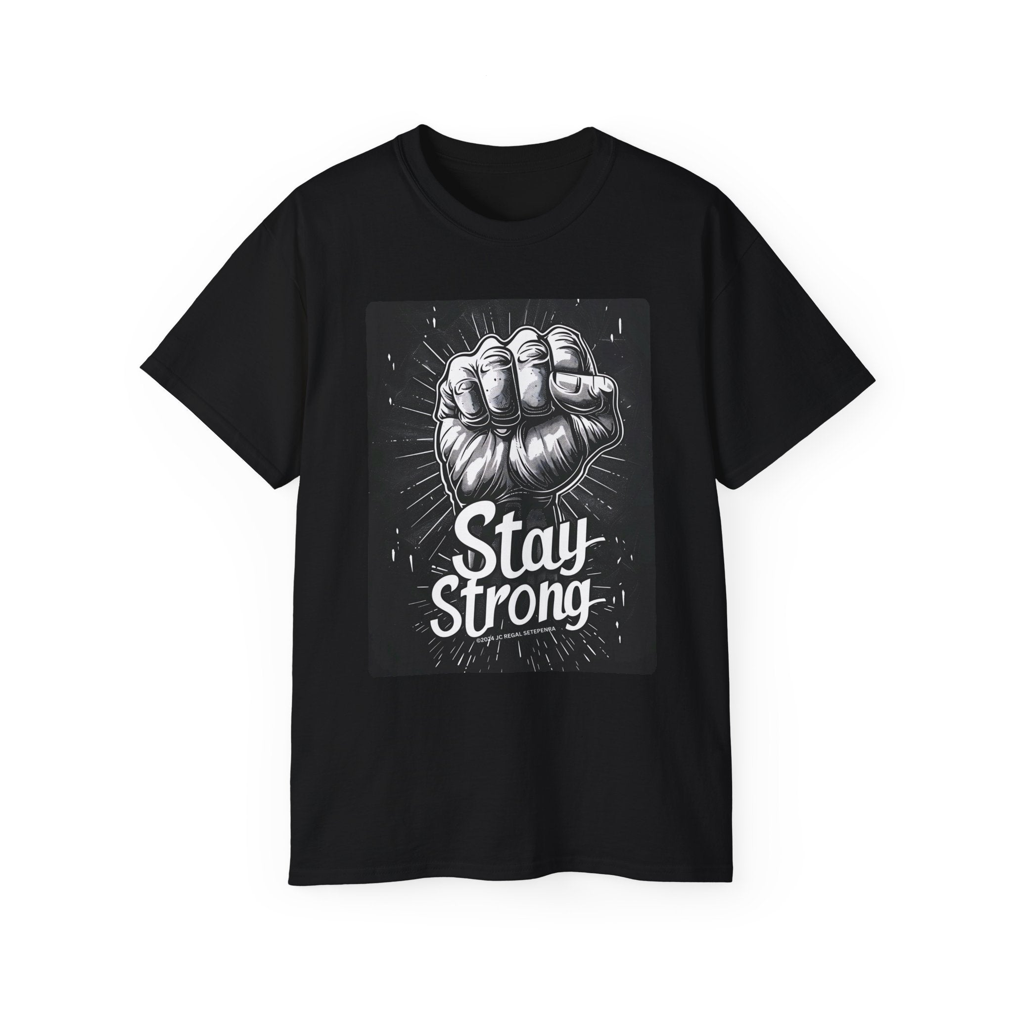 Stay Strong Unisex Ultra Cotton Tee SETEPENRA T-Shirt.