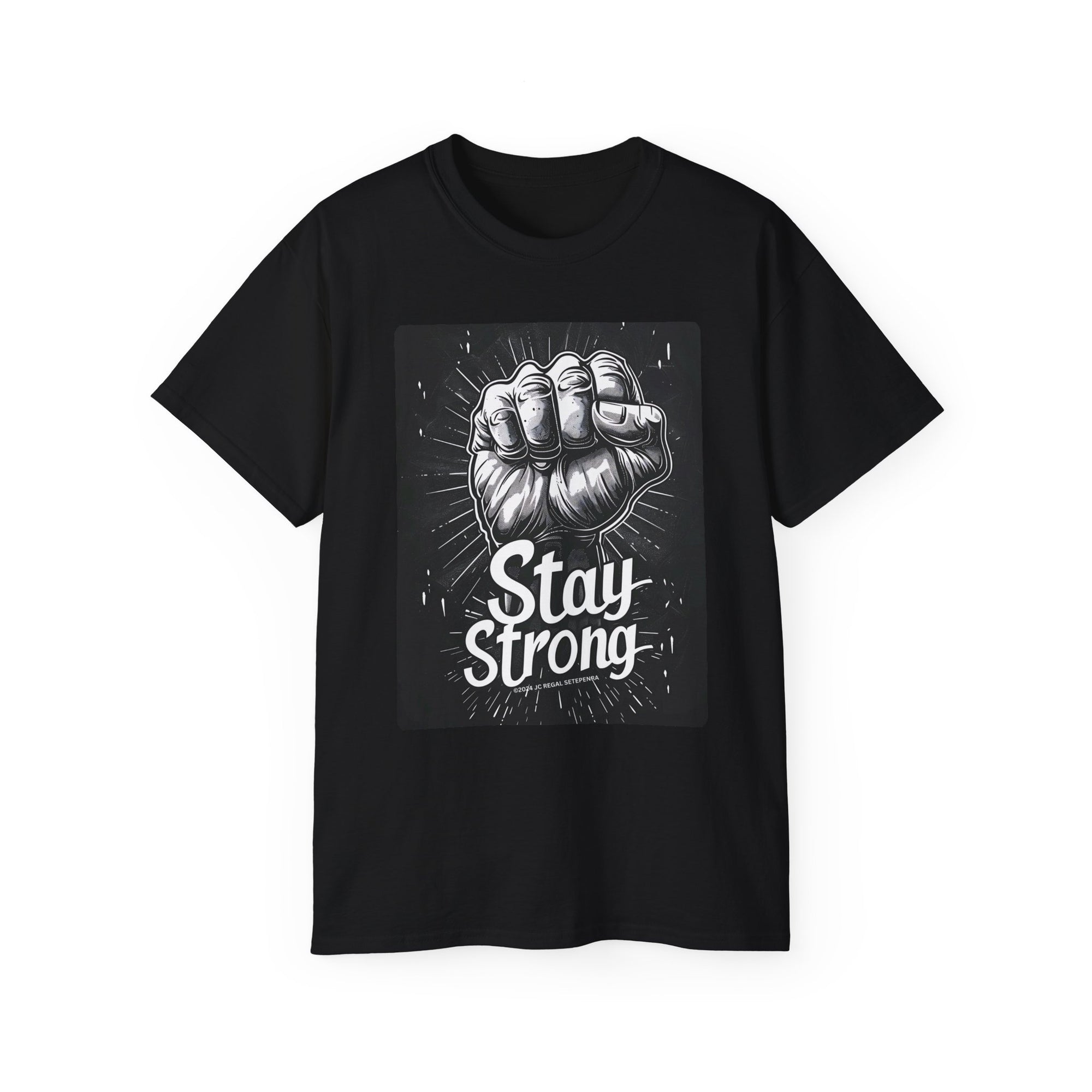 Stay Strong Unisex Ultra Cotton Tee SETEPENRA T-Shirt.