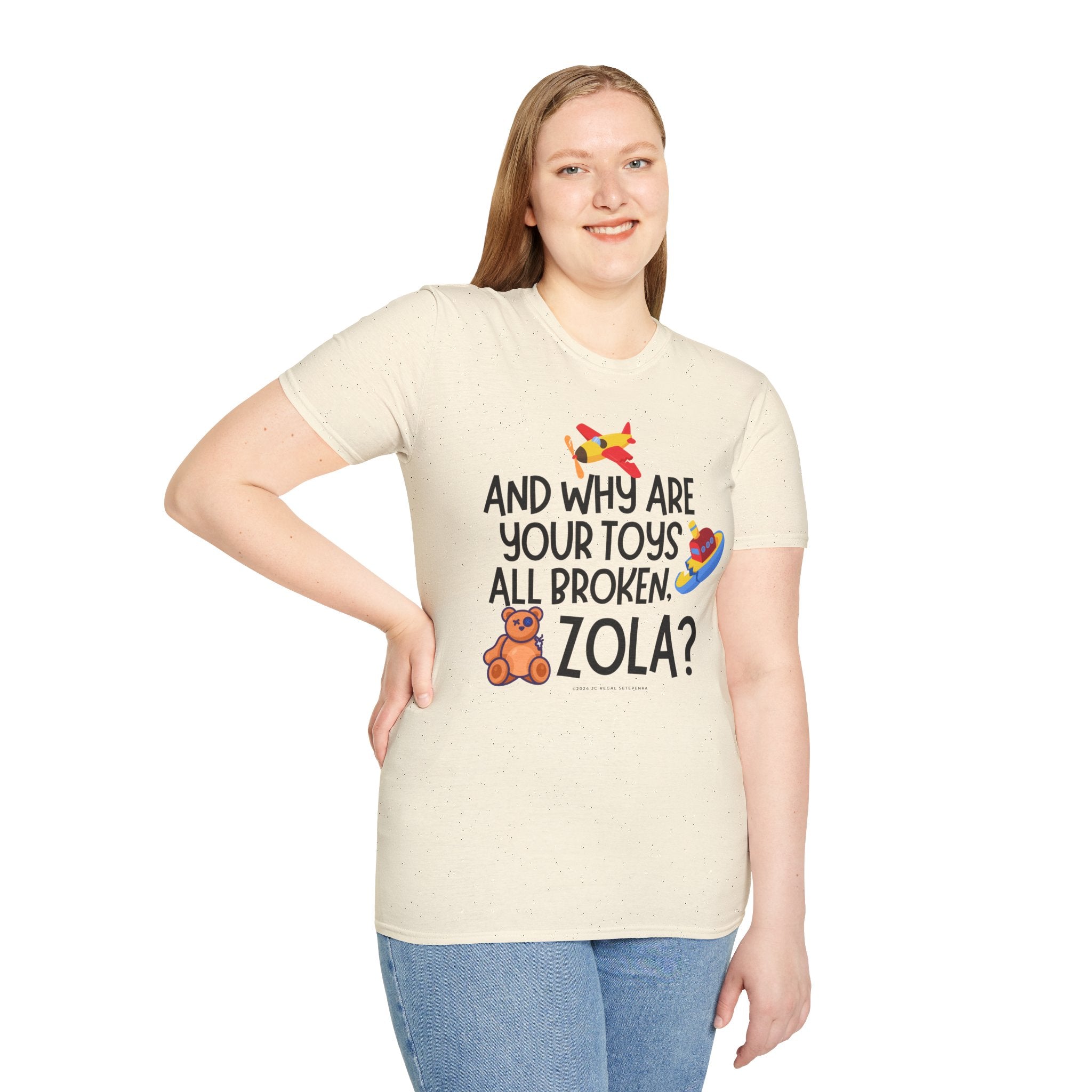 And Why Are Your Toys All Broken Zola? Unisex Softstyle T-Shirt