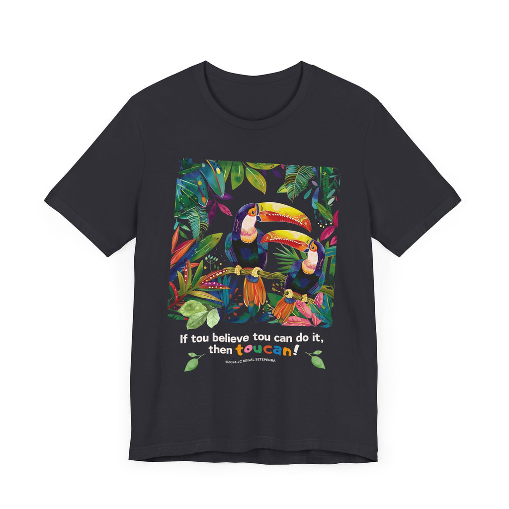 TouCan Do It Unisex Jersey Short Sleeve Tee SETEPENRA T-Shirt.