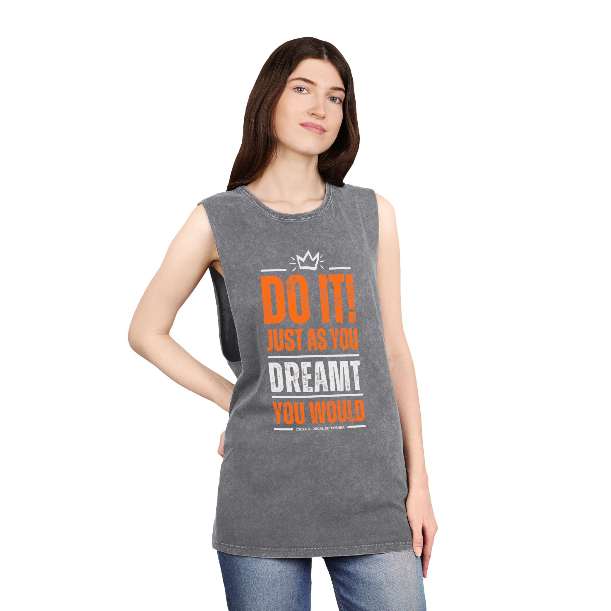 Do It! Just As You Dreamt You Would Unisex Stonewash Tank Top SETEPENRA Tank Top.