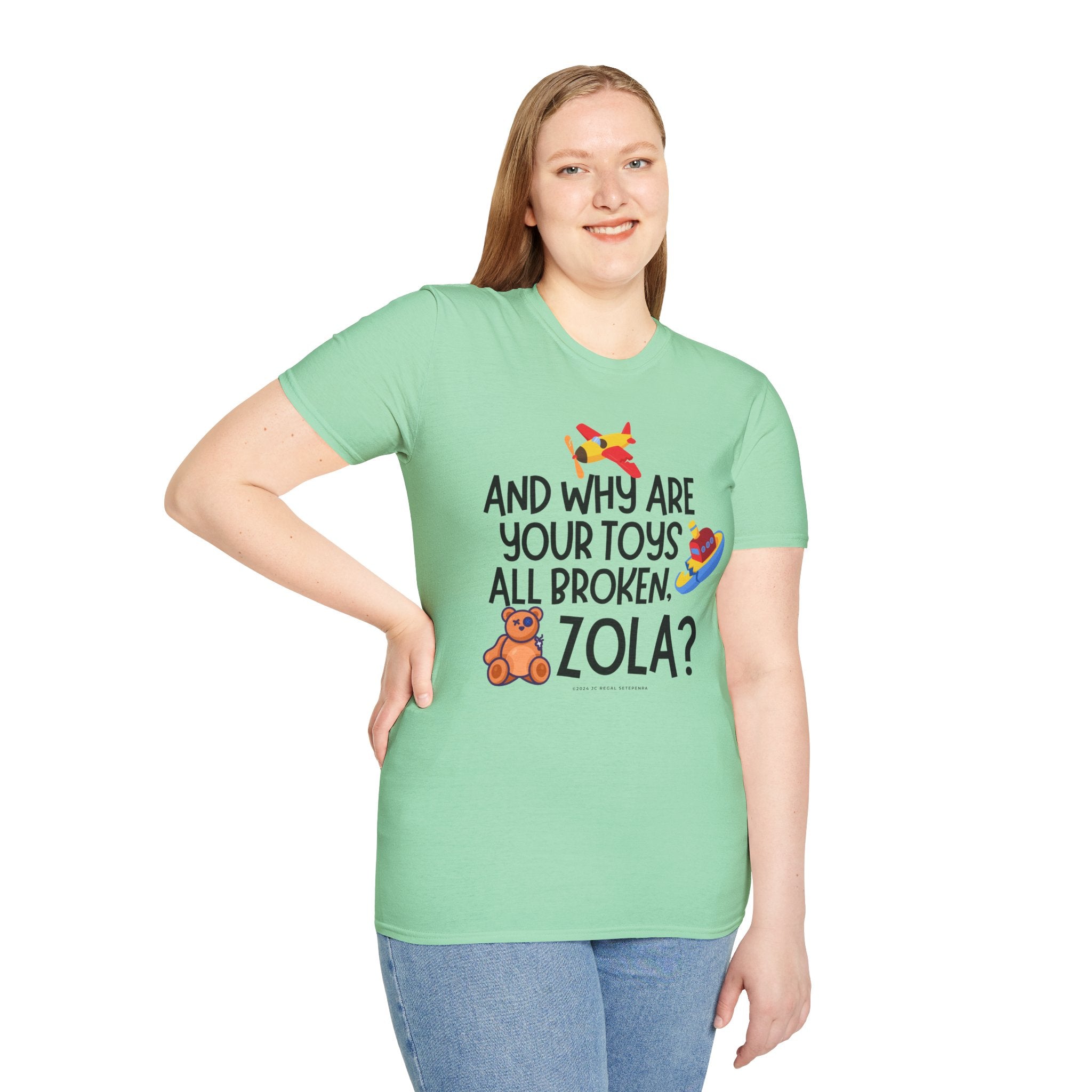And Why Are Your Toys All Broken Zola? Unisex Softstyle T-Shirt