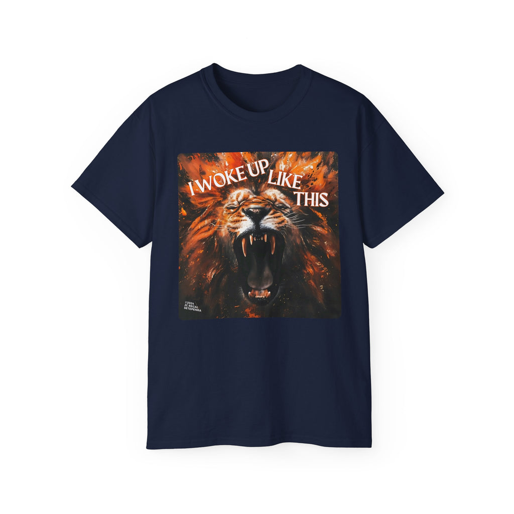 I Woke Up Like This (Roaring Edition 2) Unisex Ultra Cotton Tee SETEPENRA T-Shirt.