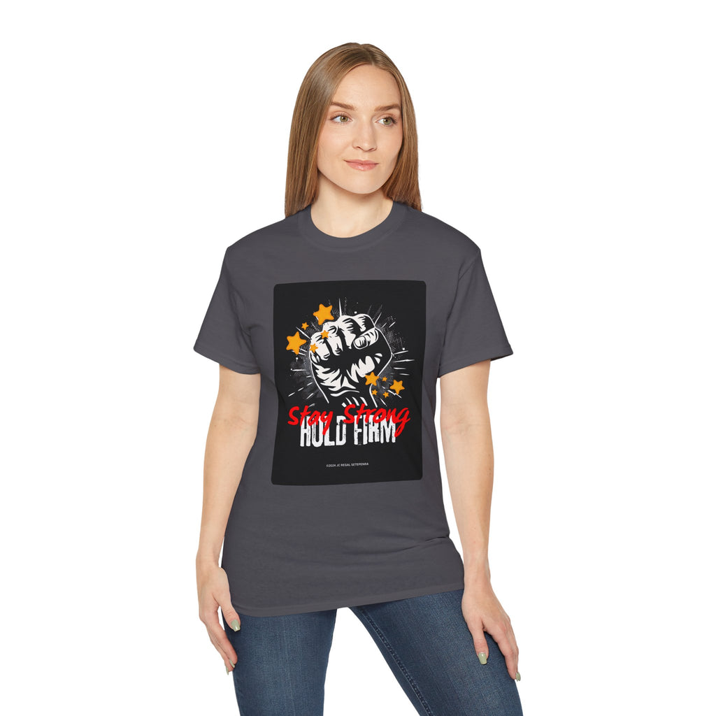 Stay Strong Hold Firm Unisex Ultra Cotton Tee