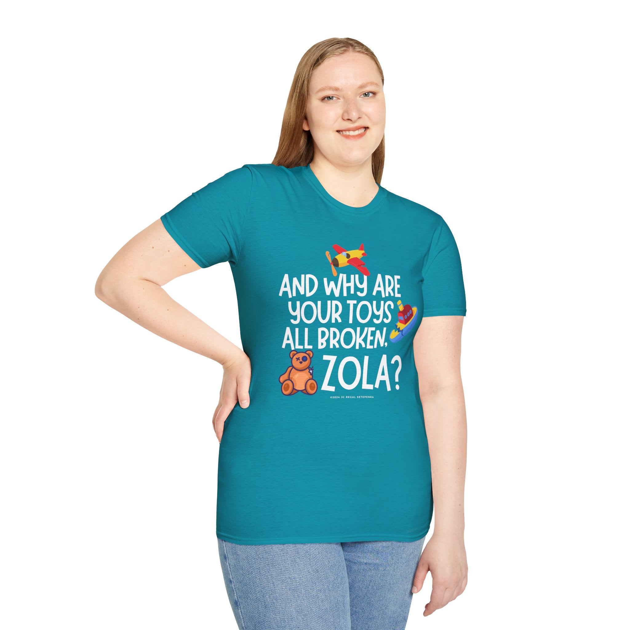 And Why Are Your Toys All Broken Zola? Unisex Softstyle T-Shirt