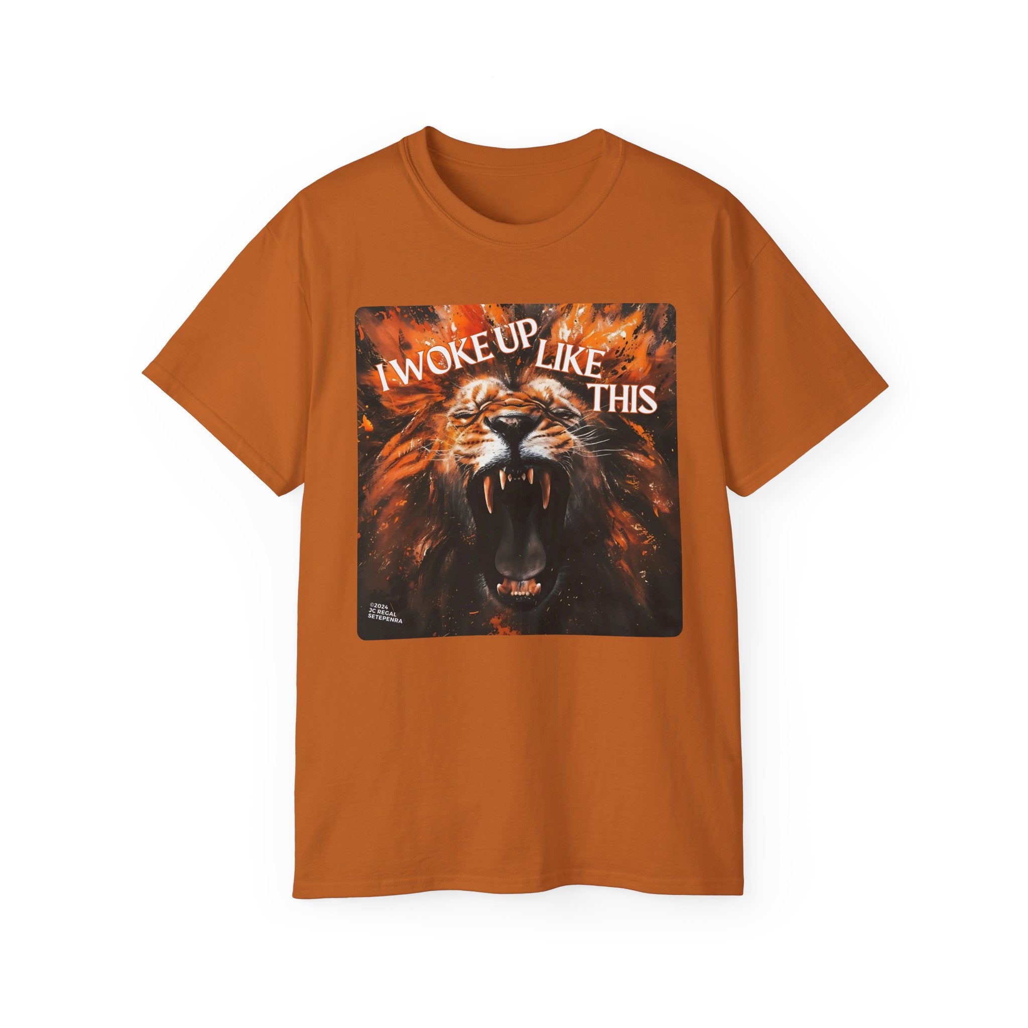 I Woke Up Like This (Roaring Edition 2) Unisex Ultra Cotton Tee SETEPENRA T-Shirt.