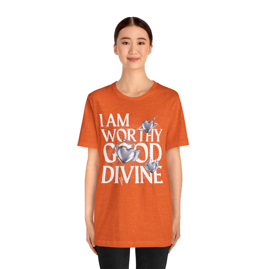 I AM WORTHY GOOD DIVINE Unisex Jersey Short Sleeve Tee