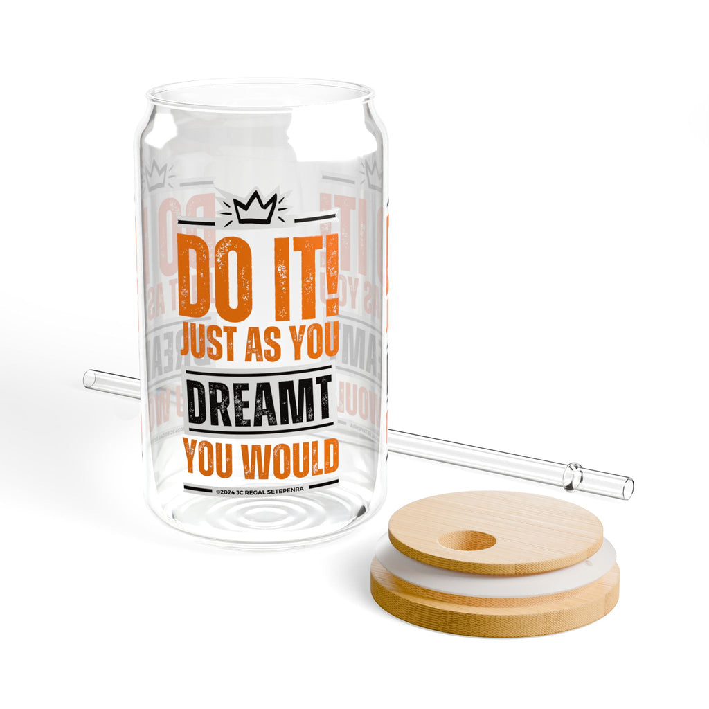 Do It! Just As You Dreamt You Would (2nd Edition) Sipper Glass, 16oz SETEPENRA Mug.