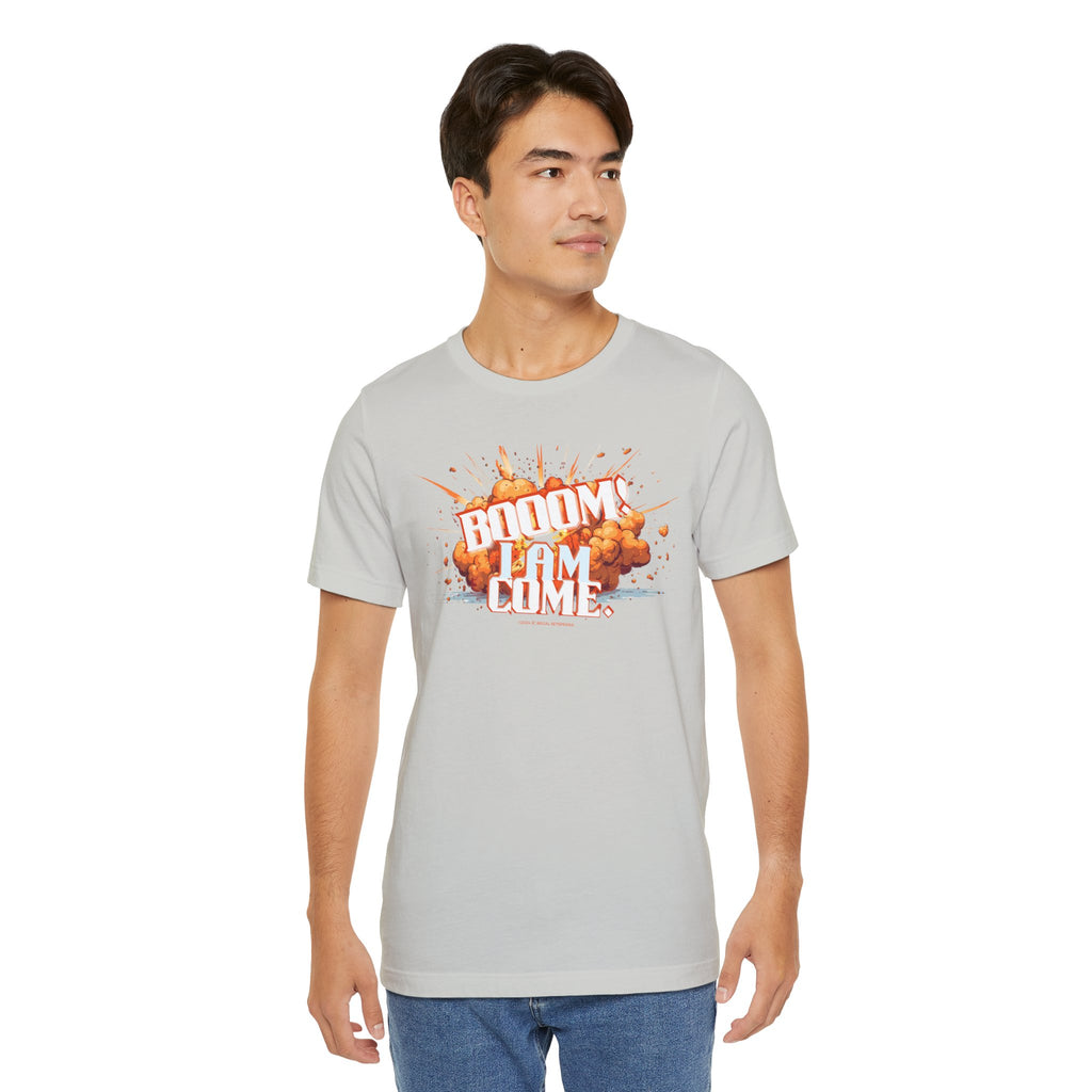 BOOOM! I AM COME Unisex Jersey Short Sleeve Tee