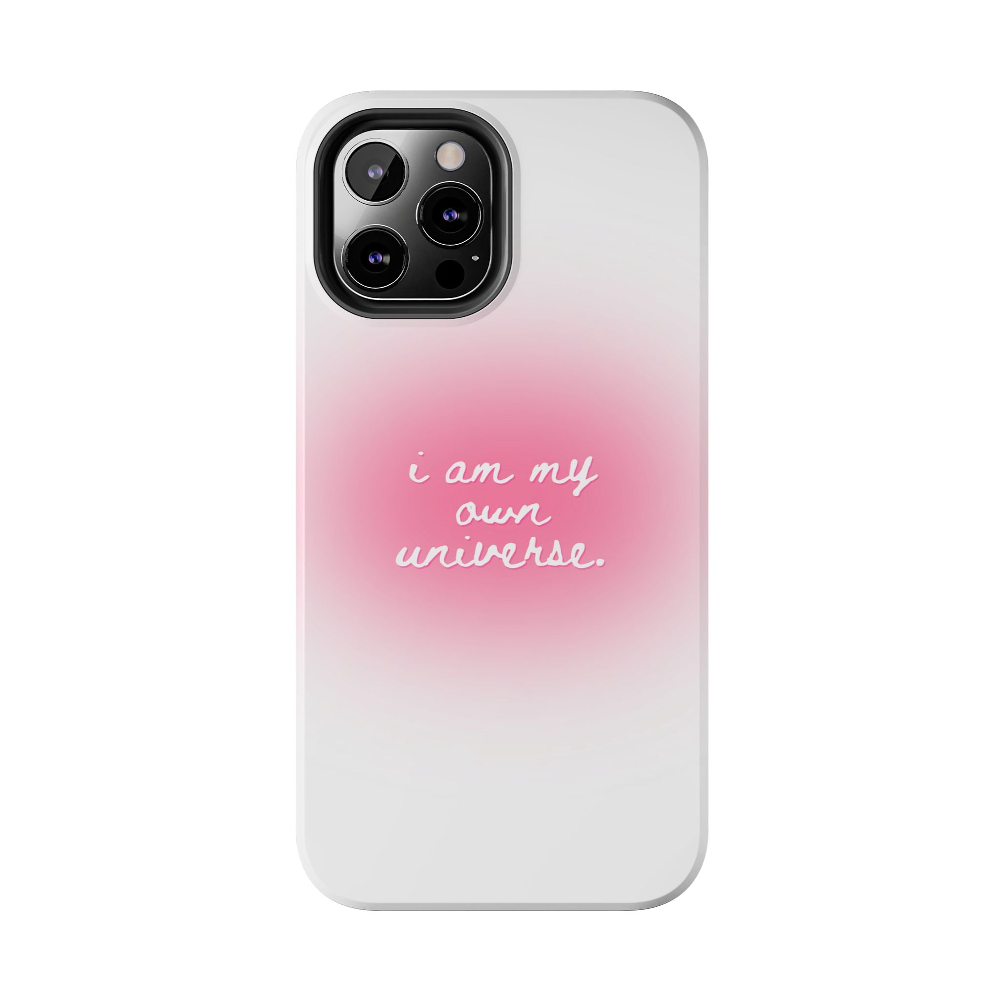 I Am My Own Universe — Pink On White Protective Cover Tough Phone Case