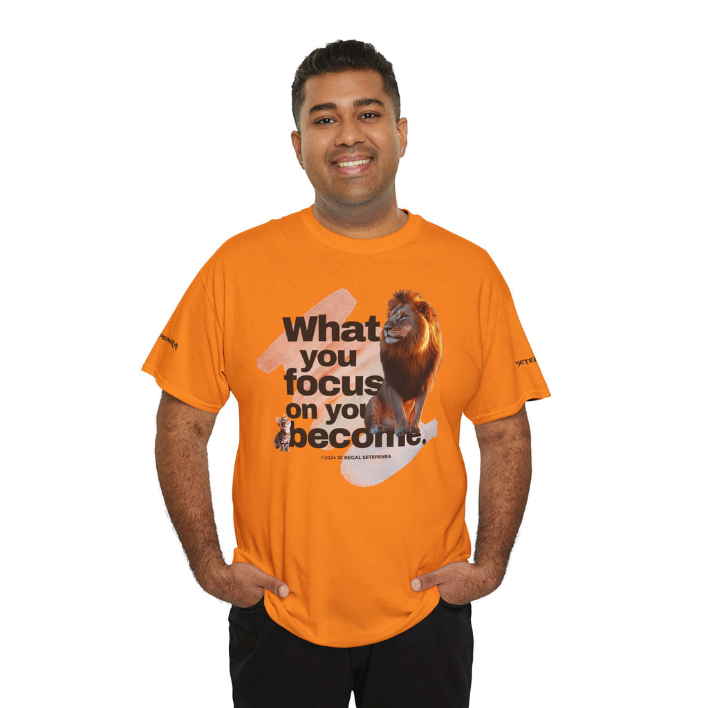 What You Focus On You Become Unisex Heavy Cotton Tee