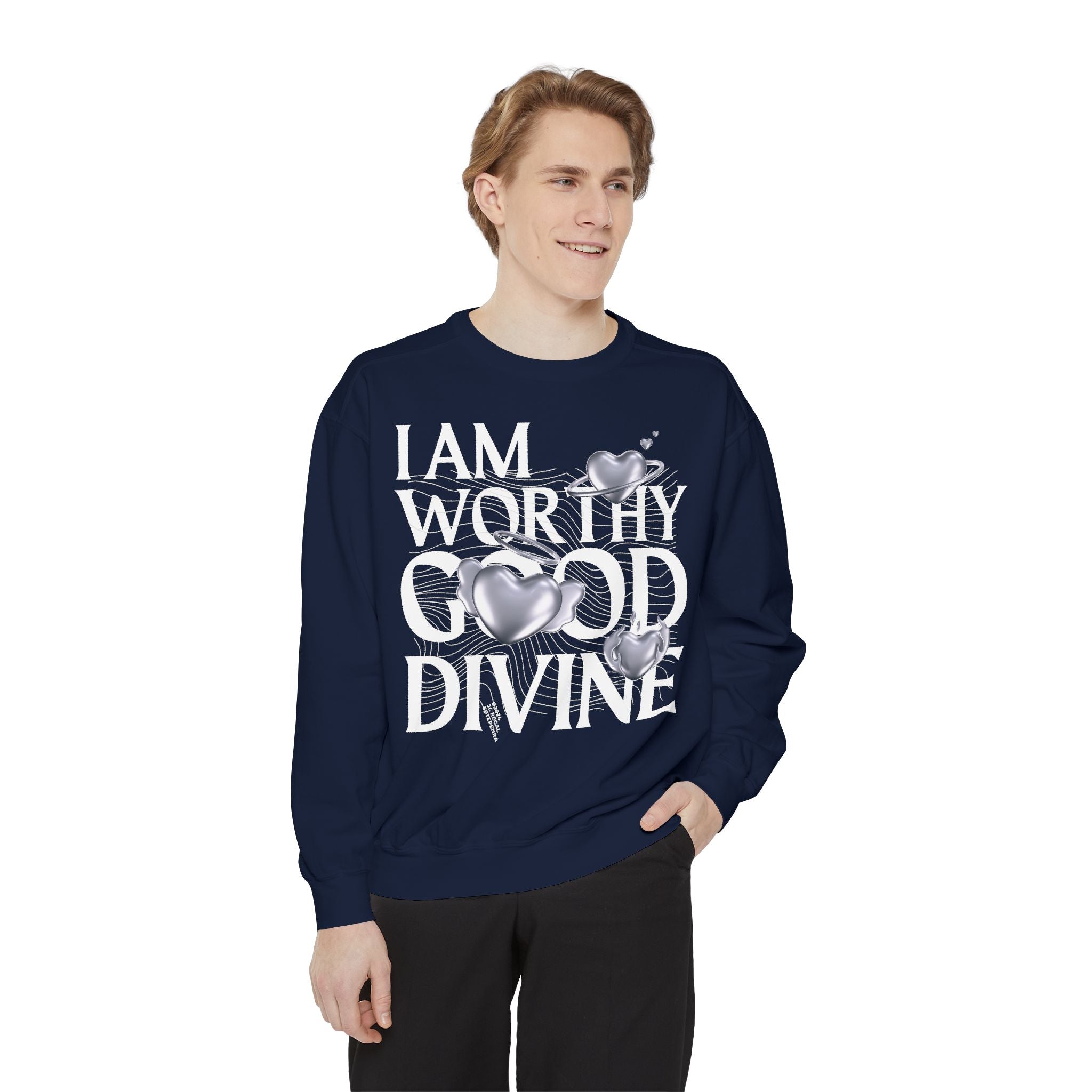 I AM WORTHY GOOD DIVINE Unisex Garment-Dyed Sweatshirt